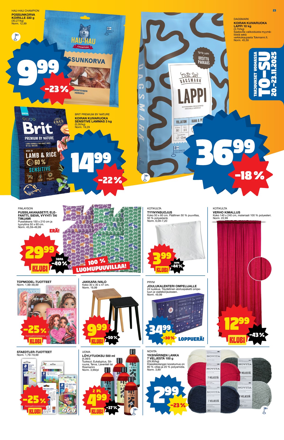 Katso ketjun Tokmanni tarjouslehti viikolta 47 sivustolla Viikkotarjoukset.fi. Löydät monia hyviä tarjouksia erilaisista tuotteista. Lue tarjouslehti täältä! Sivu 23