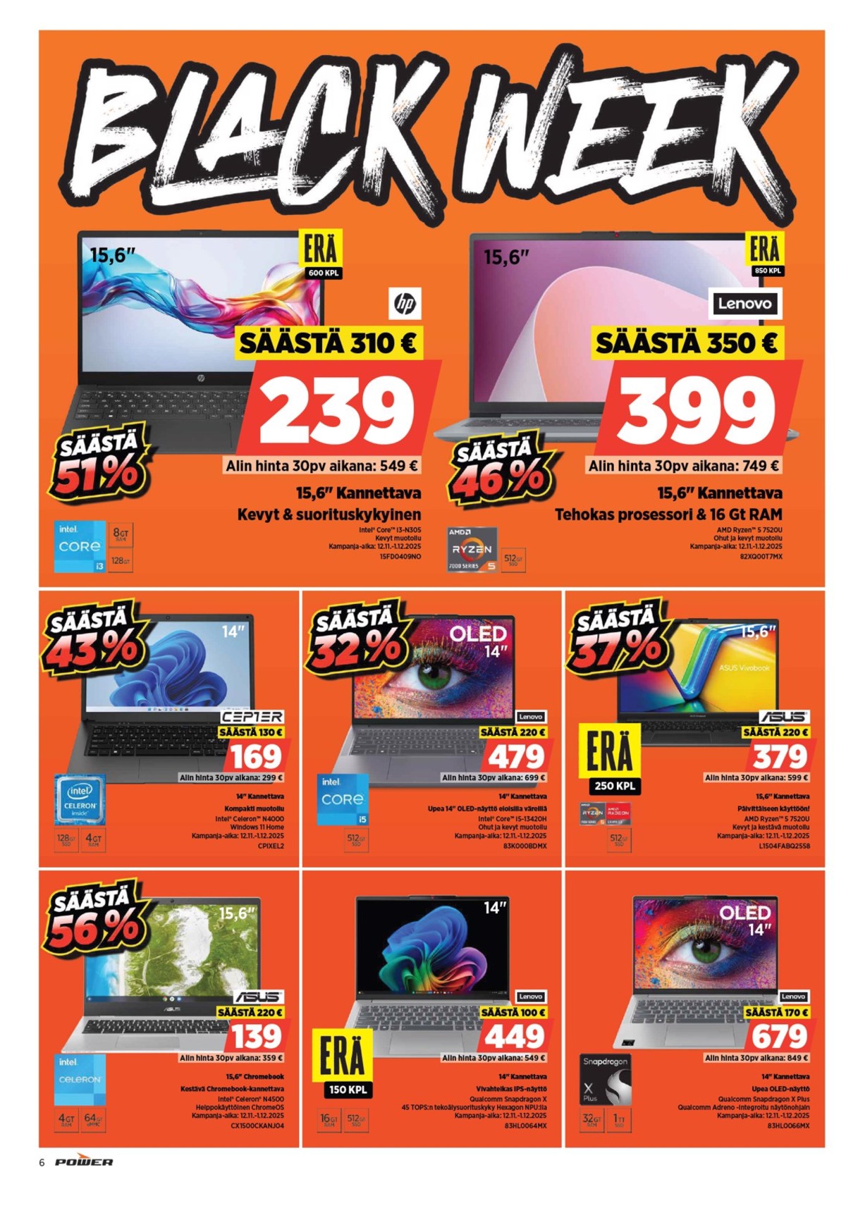 Katso ketjun Power tarjouslehti viikolta 47 sivustolla Viikkotarjoukset.fi. Löydät monia hyviä tarjouksia erilaisista tuotteista. Lue tarjouslehti täältä! Sivu 7
