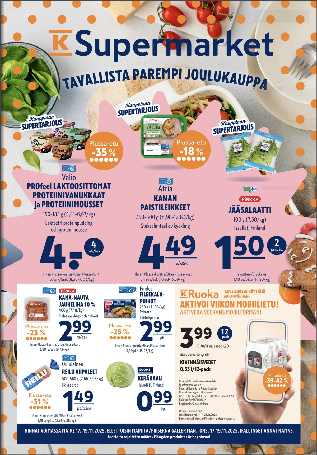 Katso ketjun K-Supermarket tarjouslehti viikolta 47 sivustolla Viikkotarjoukset.fi. Löydät monia hyviä tarjouksia erilaisista tuotteista, esimerkiksi vanukkaat profeel tai rahkat profeel. Lue tarjouslehti täältä! Sivu 1