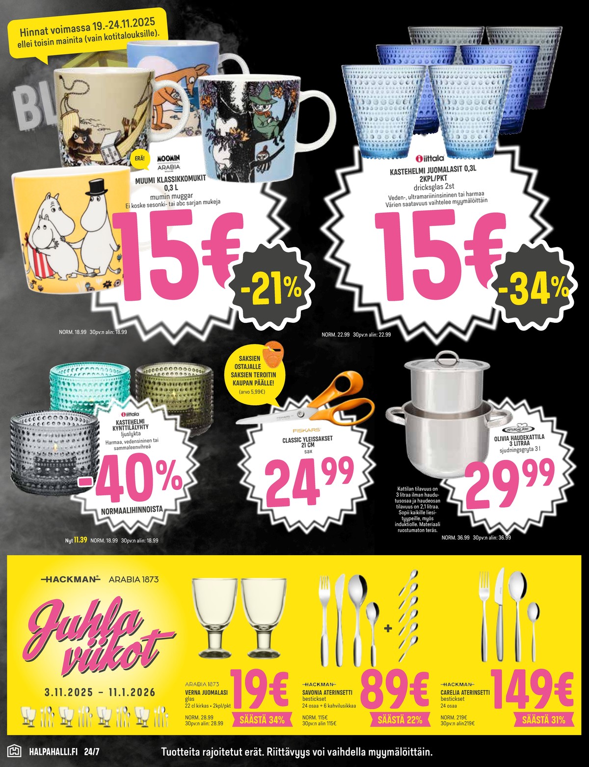 Katso ketjun Halpa Halli tarjouslehti viikolta 47 sivustolla Viikkotarjoukset.fi. Löydät monia hyviä tarjouksia erilaisista tuotteista. Lue tarjouslehti täältä! Sivu 10