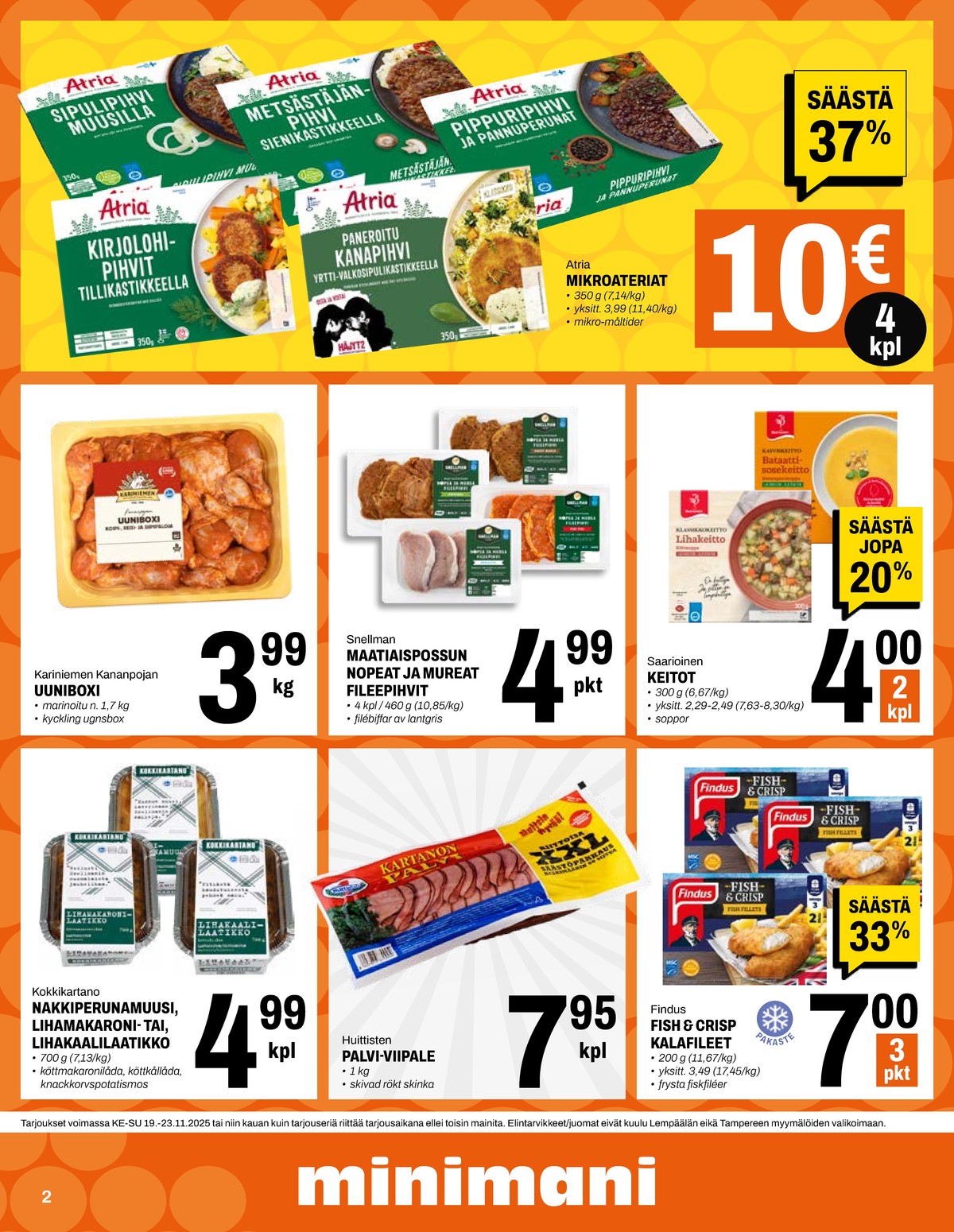 Katso ketjun Minimani tarjouslehti viikolta 47 sivustolla Viikkotarjoukset.fi. Löydät monia hyviä tarjouksia erilaisista tuotteista, esimerkiksi valmisruoat kokkikartano tai keitot saarioinen. Lue tarjouslehti täältä! Sivu 2