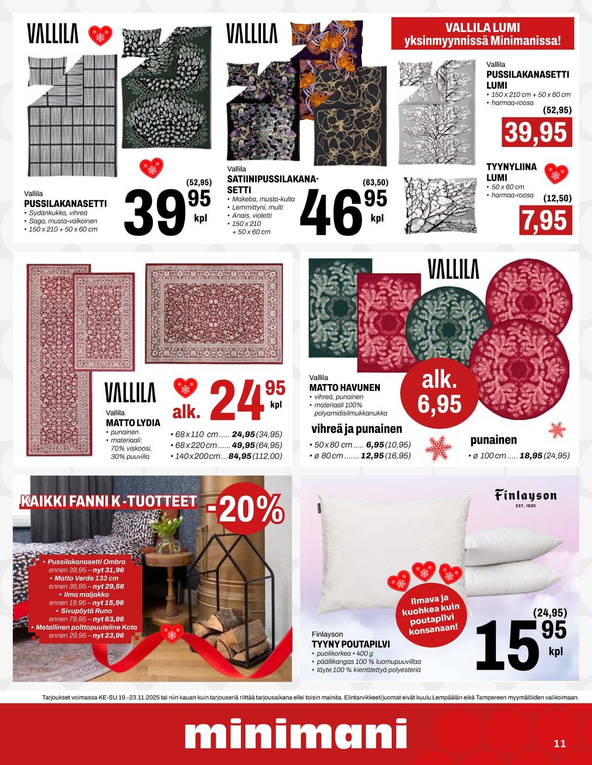 Katso ketjun Minimani tarjouslehti viikolta 47 sivustolla Viikkotarjoukset.fi. Löydät monia hyviä tarjouksia erilaisista tuotteista, esimerkiksi %product1% tai muista tuotteista. Lue tarjouslehti täältä! Sivu 11