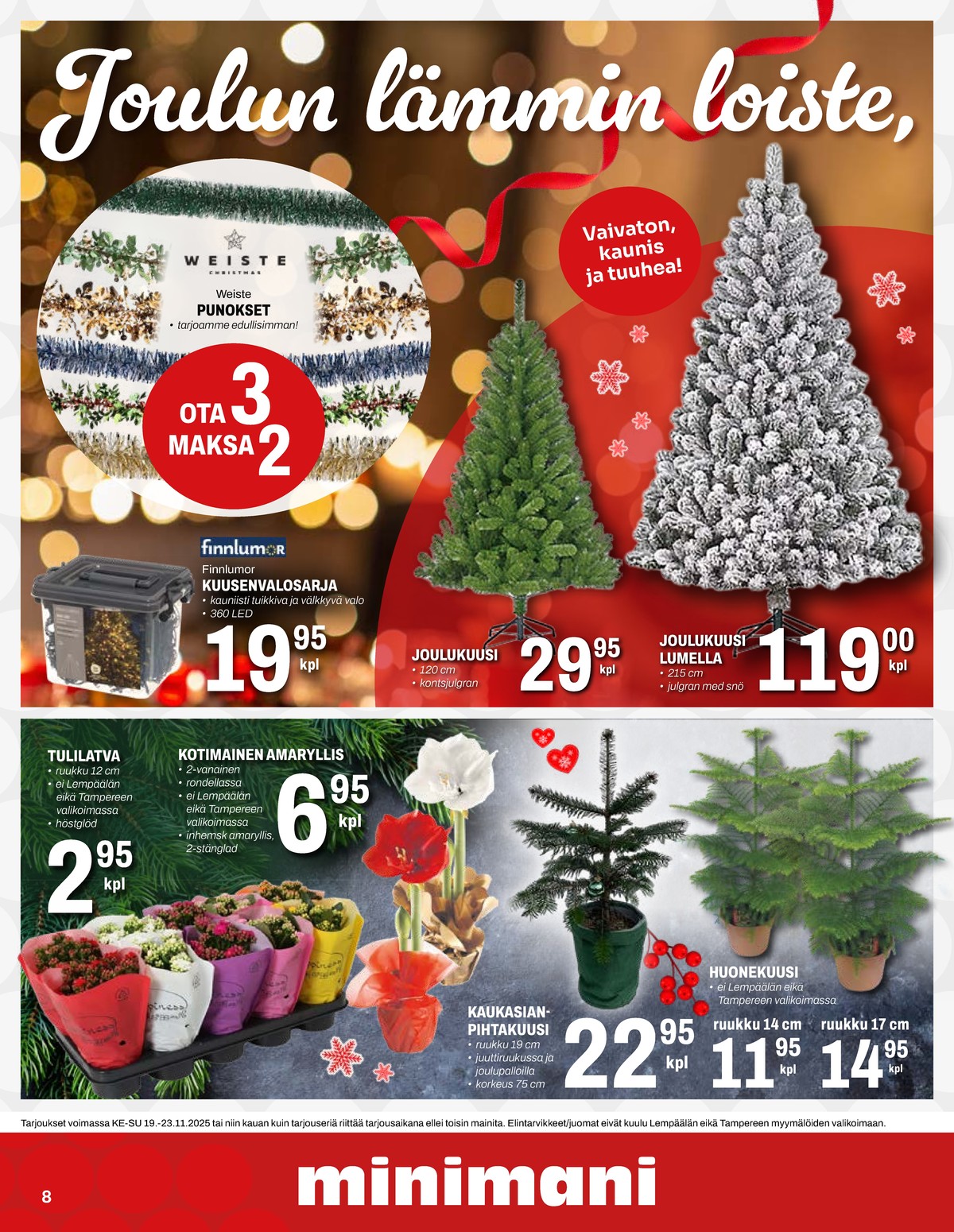 Katso ketjun Minimani tarjouslehti viikolta 47 sivustolla Viikkotarjoukset.fi. Löydät monia hyviä tarjouksia erilaisista tuotteista, esimerkiksi %product1% tai muista tuotteista. Lue tarjouslehti täältä! Sivu 8