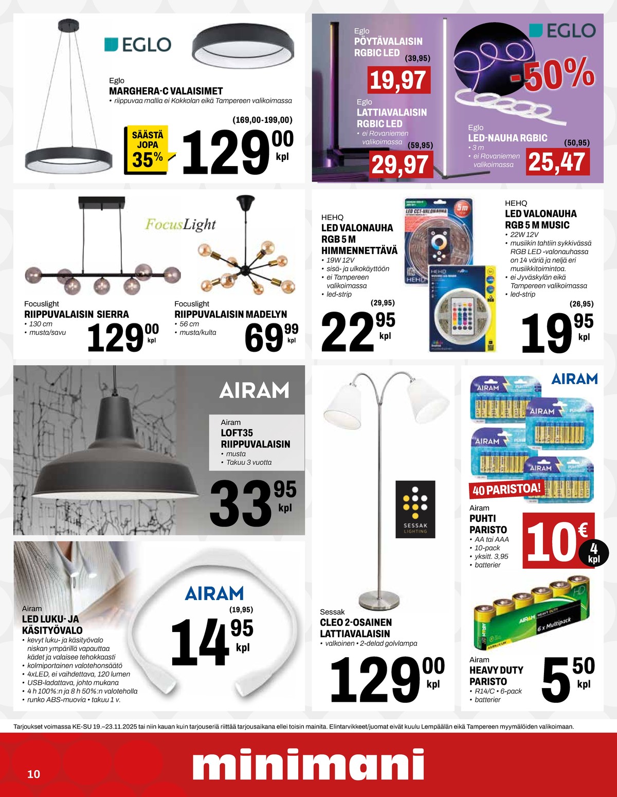 Katso ketjun Minimani tarjouslehti viikolta 47 sivustolla Viikkotarjoukset.fi. Löydät monia hyviä tarjouksia erilaisista tuotteista, esimerkiksi paristot varta tai led-valaisimet airam. Lue tarjouslehti täältä! Sivu 10