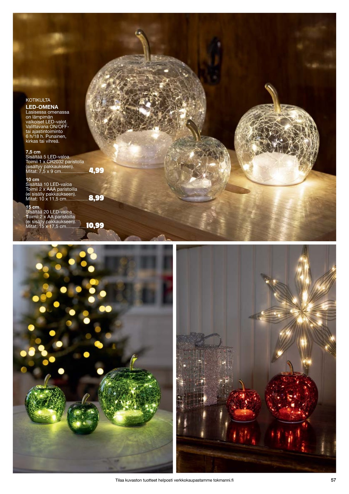 Katso ketjun Tokmanni tarjouslehti viikolta 48 sivustolla Viikkotarjoukset.fi. Löydät monia hyviä tarjouksia erilaisista tuotteista, esimerkiksi led-koristevalot kotikulta tai led-koristevalot kotikulta. Lue tarjouslehti täältä! Sivu 57