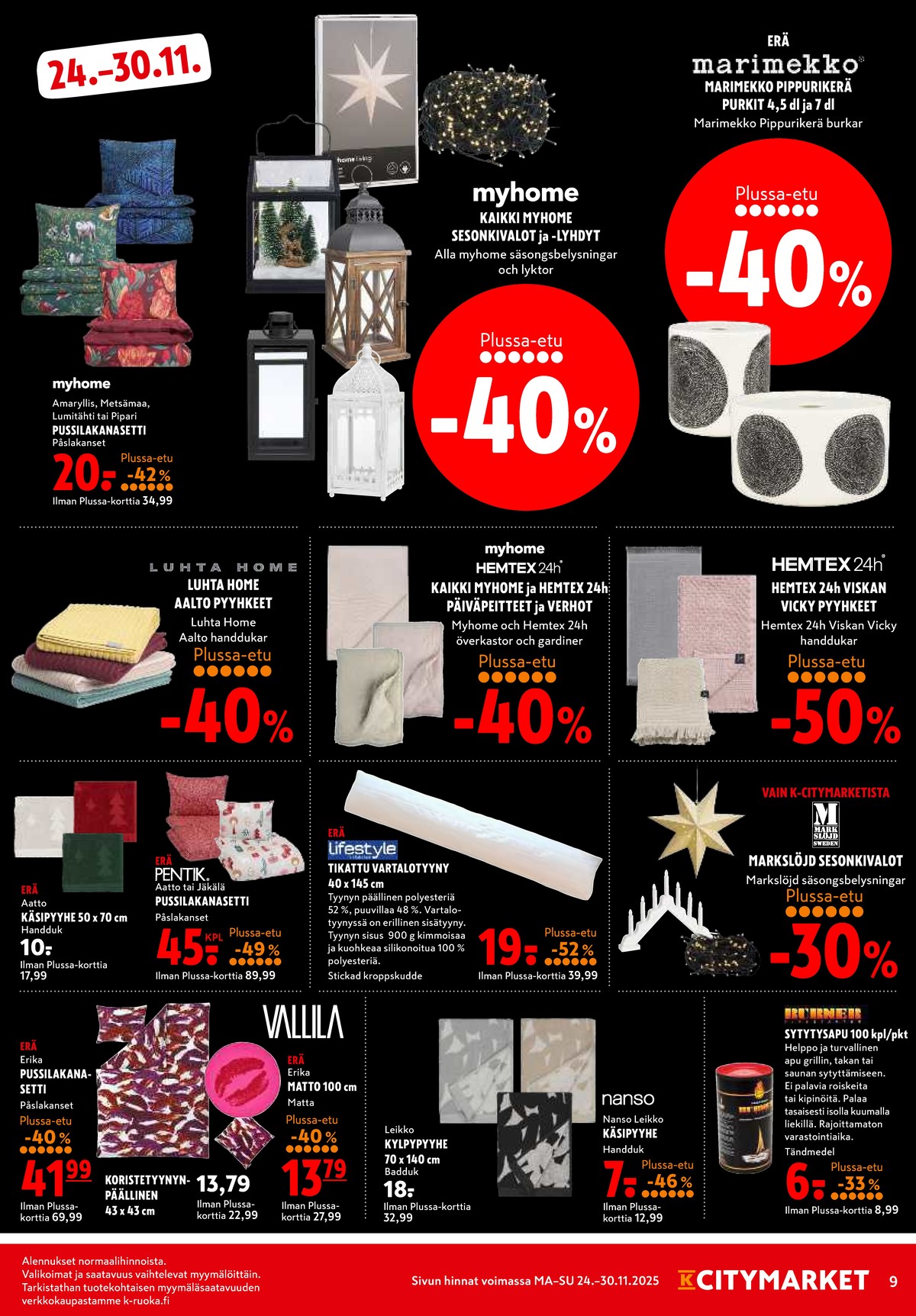 Katso ketjun K-Citymarket tarjouslehti viikolta 48 sivustolla Viikkotarjoukset.fi. Löydät monia hyviä tarjouksia erilaisista tuotteista. Lue tarjouslehti täältä! Sivu 9