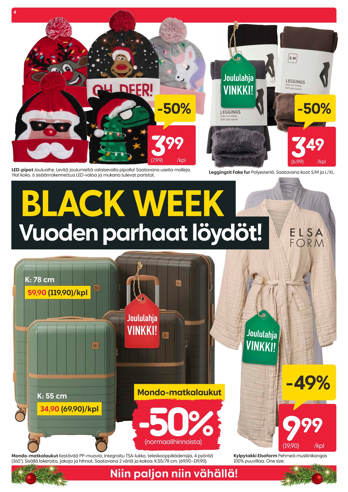 Katso ketjun Rusta tarjouslehti viikolta 48 sivustolla Viikkotarjoukset.fi. Löydät monia hyviä tarjouksia erilaisista tuotteista, esimerkiksi matkalaukut ei määritelty tai matkalaukut ei määritelty. Lue tarjouslehti täältä! Sivu 4