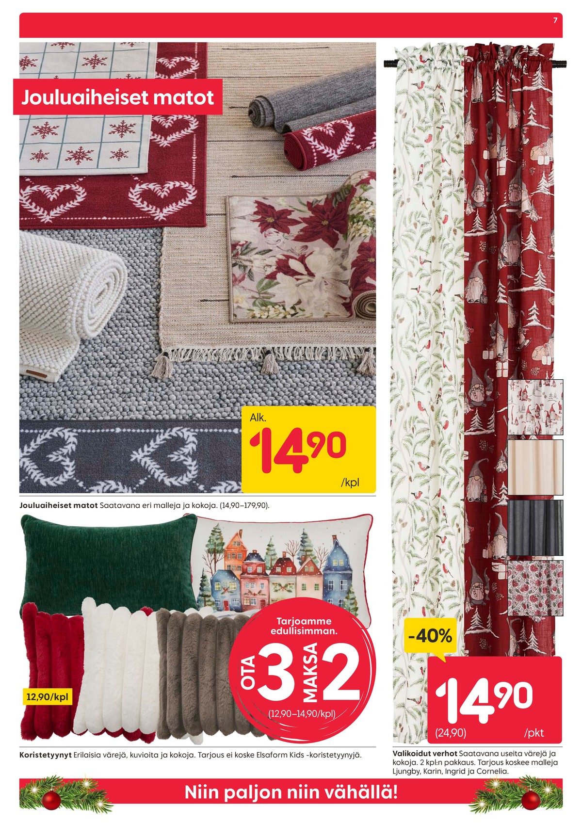 Katso ketjun Rusta tarjouslehti viikolta 48 sivustolla Viikkotarjoukset.fi. Löydät monia hyviä tarjouksia erilaisista tuotteista, esimerkiksi sivuverhot ei määritelty tai sisustustyynyt ei määritelty. Lue tarjouslehti täältä! Sivu 7