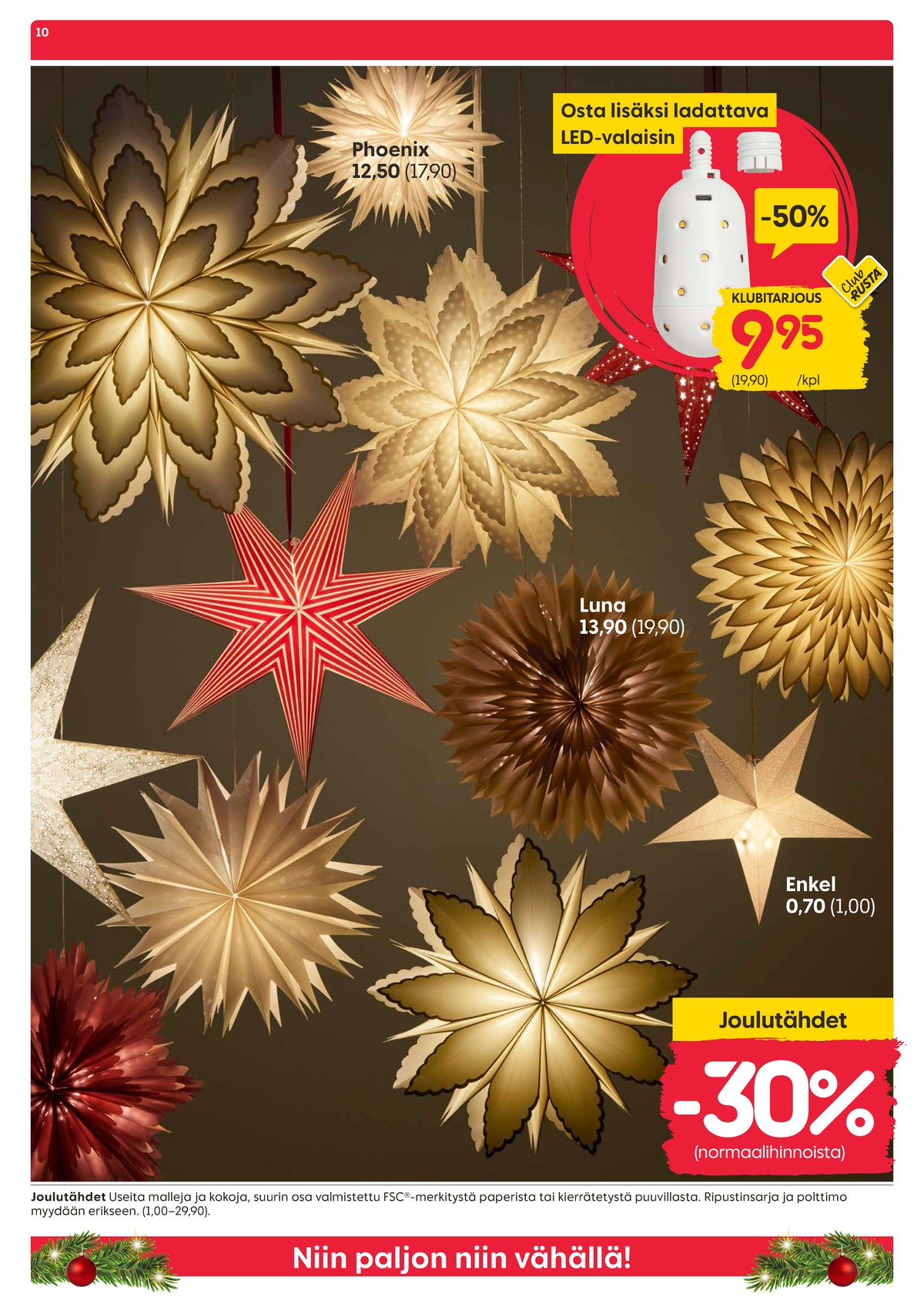 Katso ketjun Rusta tarjouslehti viikolta 48 sivustolla Viikkotarjoukset.fi. Löydät monia hyviä tarjouksia erilaisista tuotteista, esimerkiksi led-koristevalot ei määritelty tai jouluvalot ei määritelty. Lue tarjouslehti täältä! Sivu 10