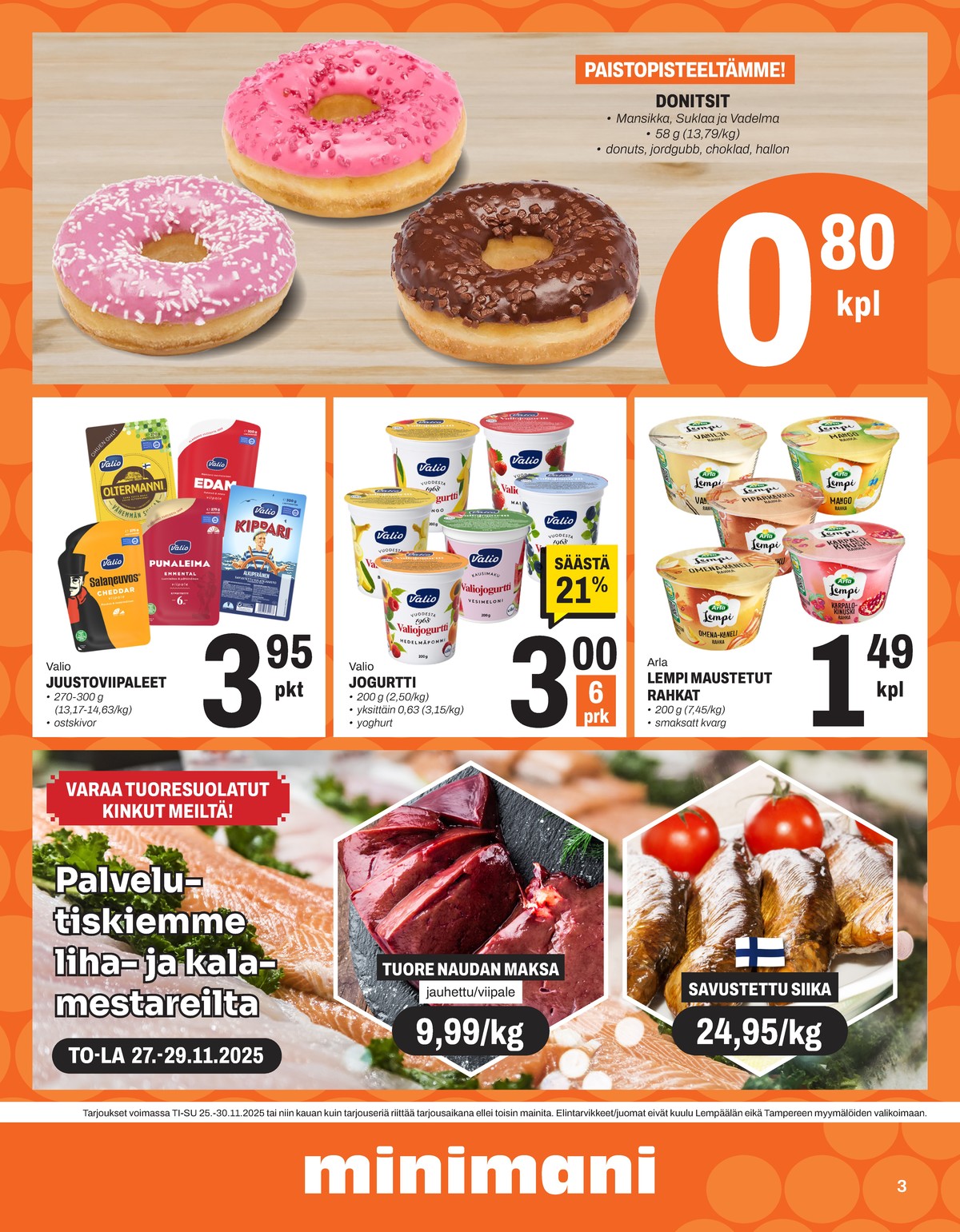 Katso ketjun Minimani tarjouslehti viikolta 48 sivustolla Viikkotarjoukset.fi. Löydät monia hyviä tarjouksia erilaisista tuotteista. Lue tarjouslehti täältä! Sivu 3