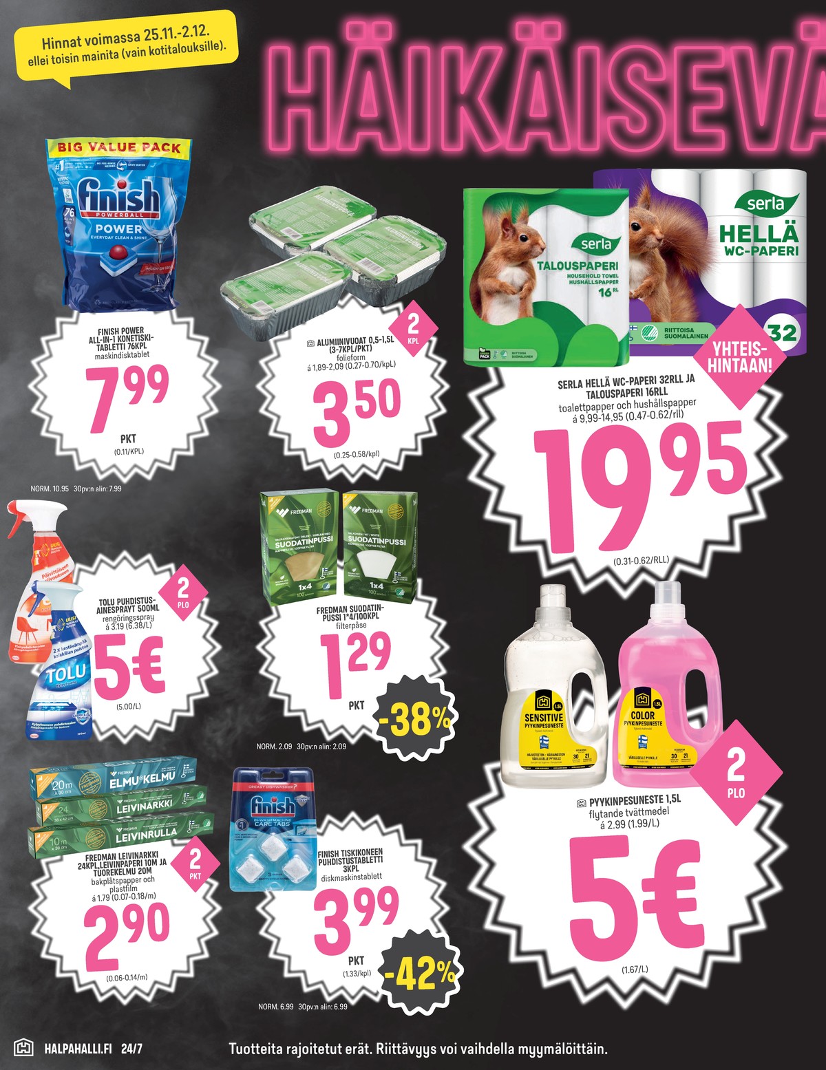 Katso ketjun Halpa Halli tarjouslehti viikolta 48 sivustolla Viikkotarjoukset.fi. Löydät monia hyviä tarjouksia erilaisista tuotteista, esimerkiksi %product1% tai muista tuotteista. Lue tarjouslehti täältä! Sivu 6