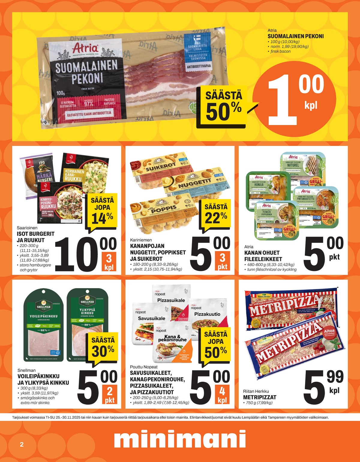 Katso ketjun Minimani tarjouslehti viikolta 48 sivustolla Viikkotarjoukset.fi. Löydät monia hyviä tarjouksia erilaisista tuotteista, esimerkiksi pekoniviipaleet atria tai kanan fileeleikkeet atria. Lue tarjouslehti täältä! Sivu 2