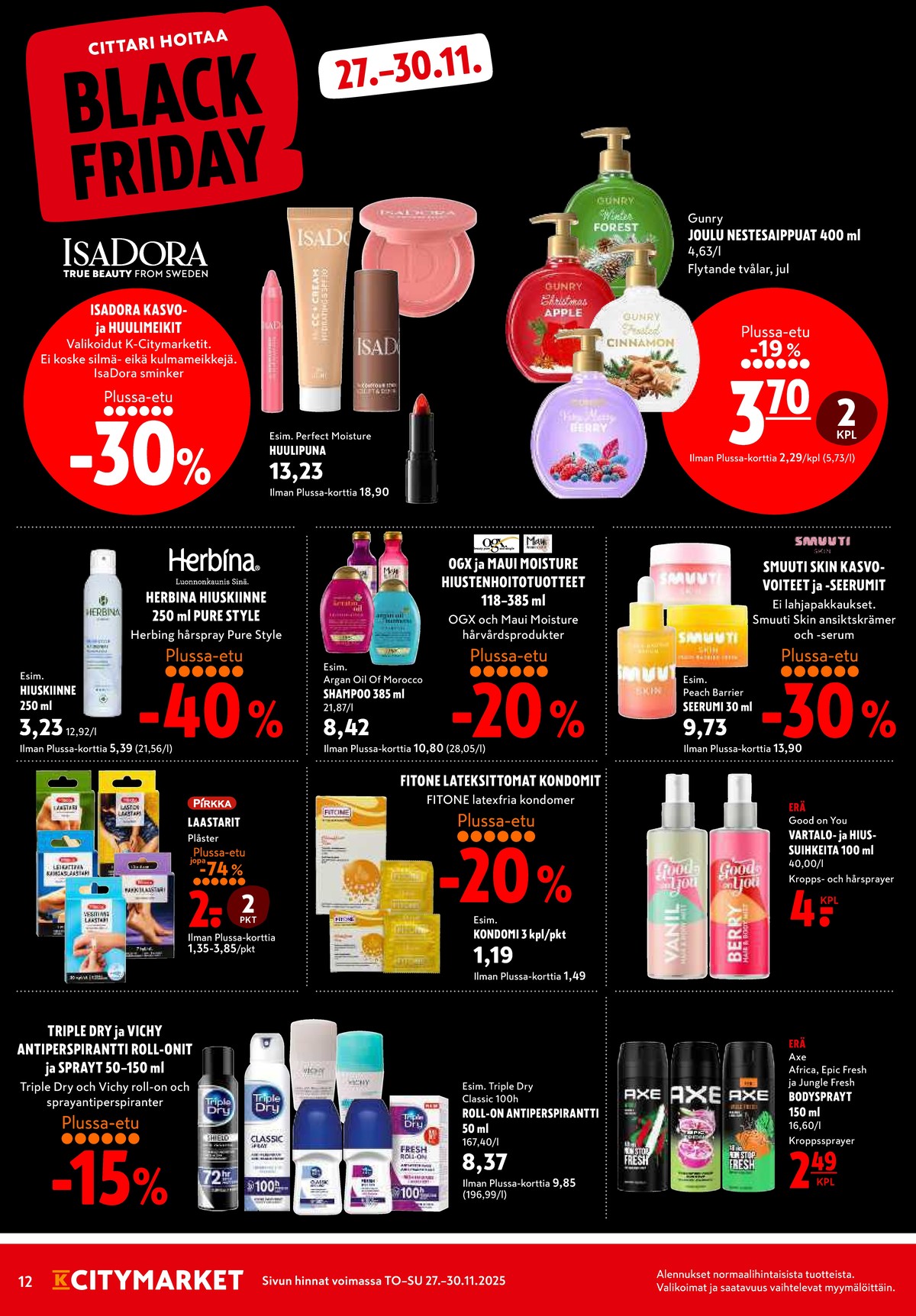 Katso ketjun K-Citymarket tarjouslehti viikolta 48 sivustolla Viikkotarjoukset.fi. Löydät monia hyviä tarjouksia erilaisista tuotteista. Lue tarjouslehti täältä! Sivu 12