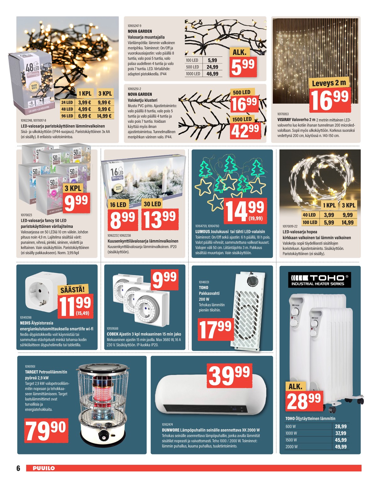 Katso ketjun Puuilo tarjouslehti viikolta 48 sivustolla Viikkotarjoukset.fi. Löydät monia hyviä tarjouksia erilaisista tuotteista. Lue tarjouslehti täältä! Sivu 6