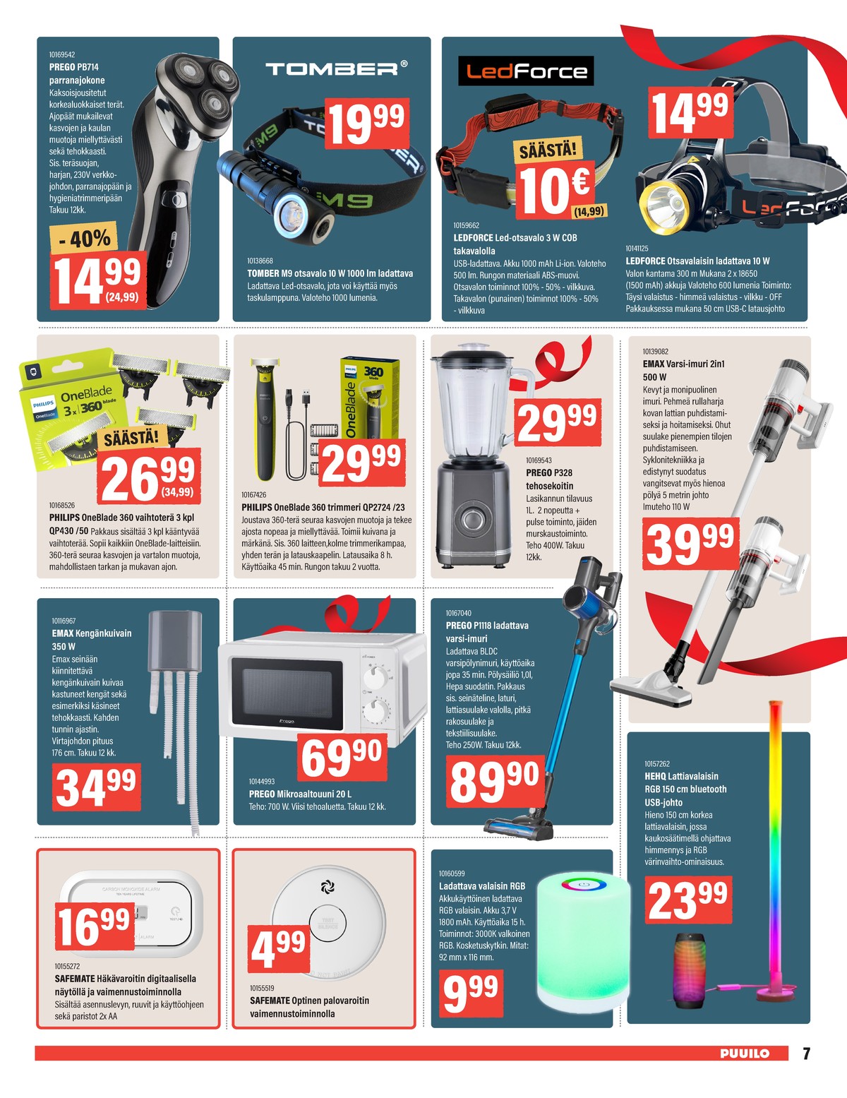 Katso ketjun Puuilo tarjouslehti viikolta 48 sivustolla Viikkotarjoukset.fi. Löydät monia hyviä tarjouksia erilaisista tuotteista. Lue tarjouslehti täältä! Sivu 7