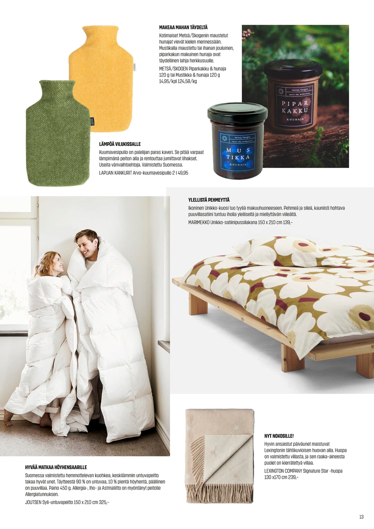 Katso ketjun Sokos tarjouslehti viikolta 49 sivustolla Viikkotarjoukset.fi. Löydät monia hyviä tarjouksia erilaisista tuotteista. Lue tarjouslehti täältä! Sivu 13