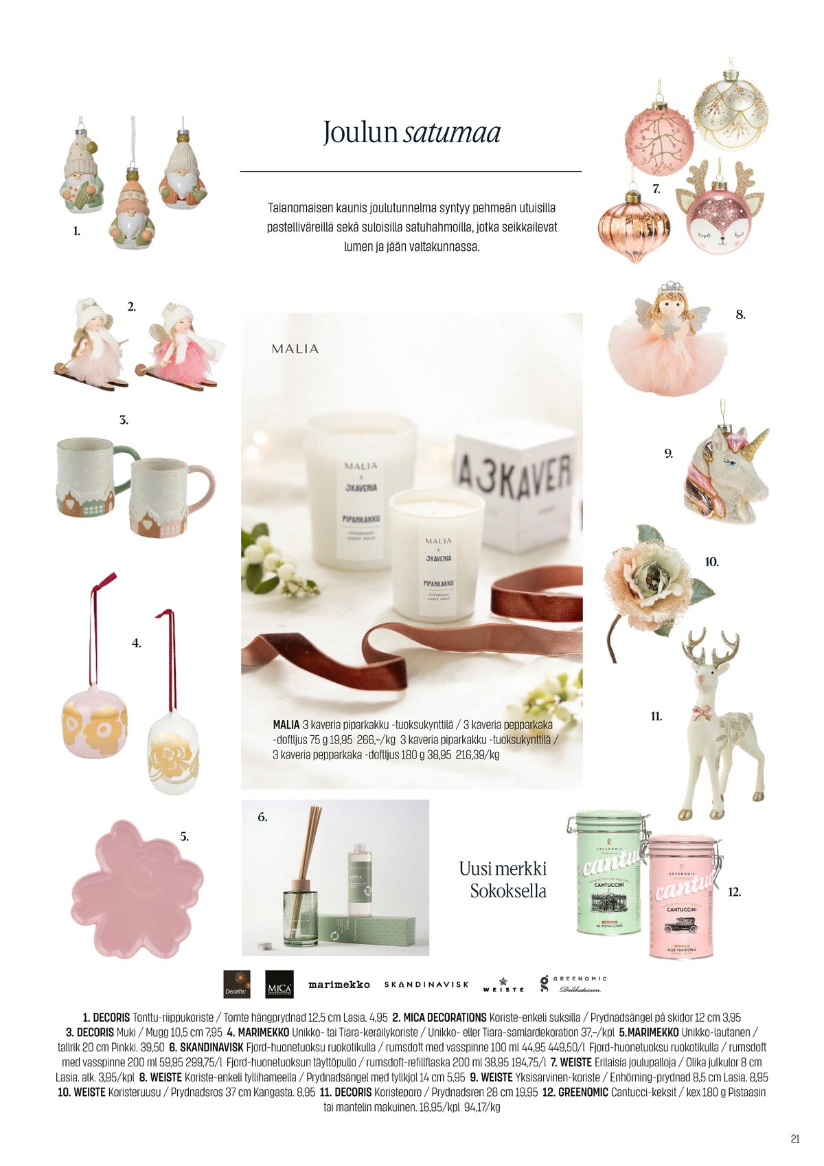 Katso ketjun Sokos tarjouslehti viikolta 49 sivustolla Viikkotarjoukset.fi. Löydät monia hyviä tarjouksia erilaisista tuotteista. Lue tarjouslehti täältä! Sivu 21