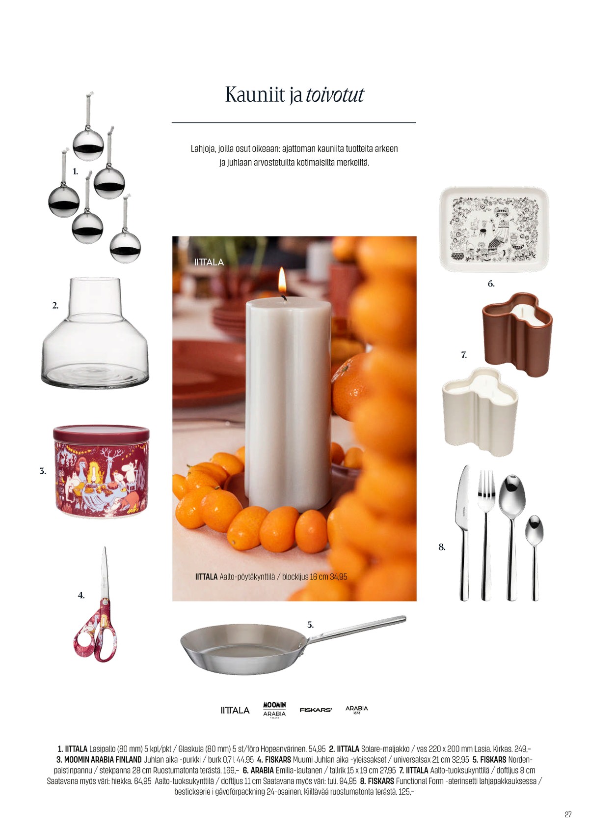 Katso ketjun Sokos tarjouslehti viikolta 49 sivustolla Viikkotarjoukset.fi. Löydät monia hyviä tarjouksia erilaisista tuotteista. Lue tarjouslehti täältä! Sivu 27