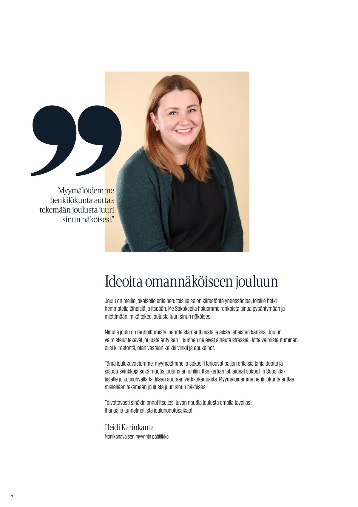 Katso ketjun Sokos tarjouslehti viikolta 49 sivustolla Viikkotarjoukset.fi. Löydät monia hyviä tarjouksia erilaisista tuotteista. Lue tarjouslehti täältä! Sivu 4