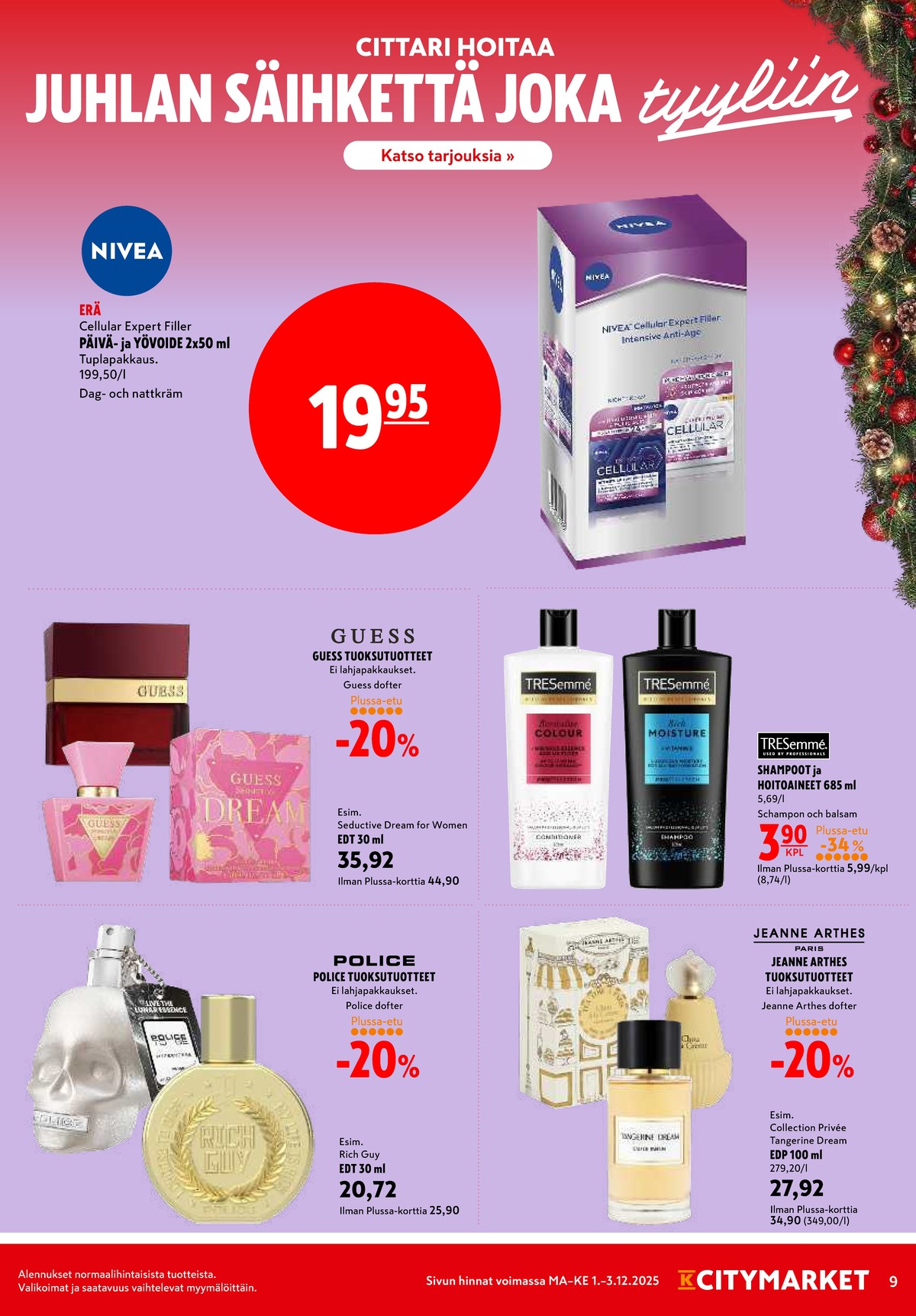 Katso ketjun K-Citymarket tarjouslehti viikolta 49 sivustolla Viikkotarjoukset.fi. Löydät monia hyviä tarjouksia erilaisista tuotteista, esimerkiksi eau de toilette police tai shampoot tresemme. Lue tarjouslehti täältä! Sivu 9