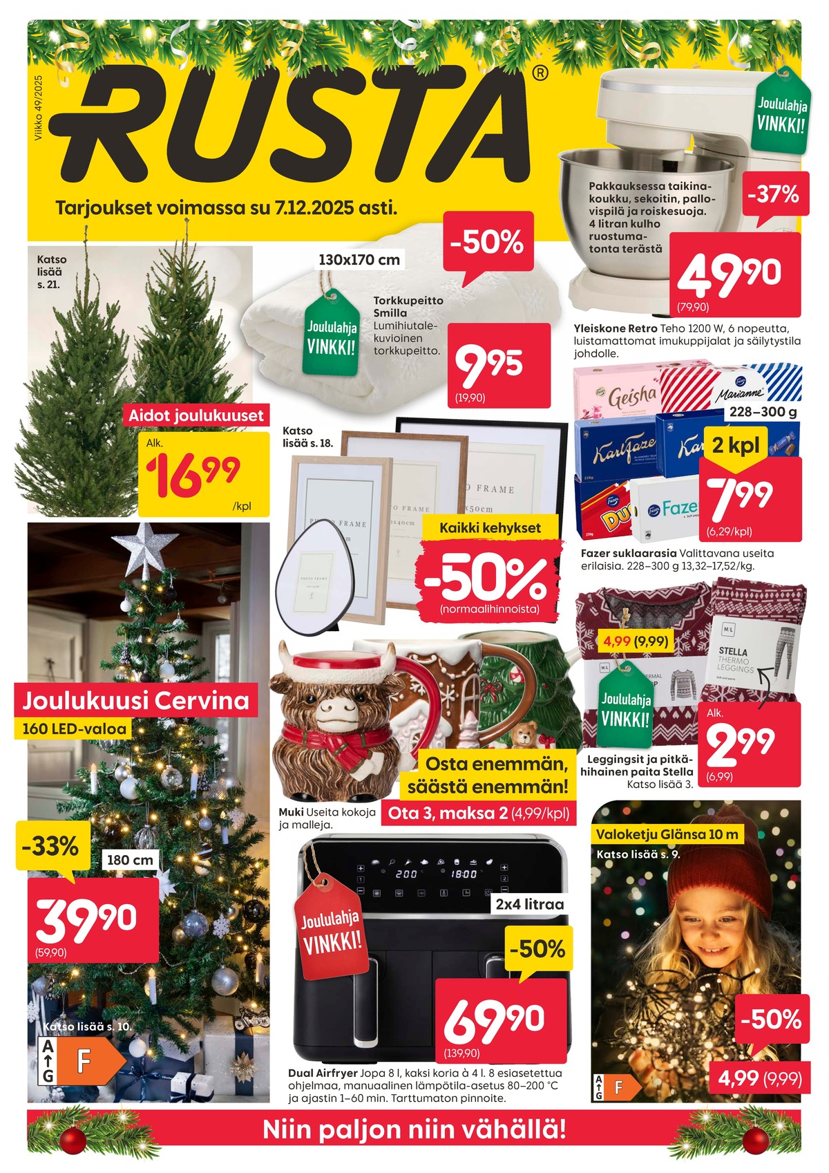 Katso ketjun Rusta tarjouslehti viikolta 49 sivustolla Viikkotarjoukset.fi. Löydät monia hyviä tarjouksia erilaisista tuotteista, esimerkiksi led-valosarjat ei määritelty tai suklaakonvehdit geisha. Lue tarjouslehti täältä! Sivu 1