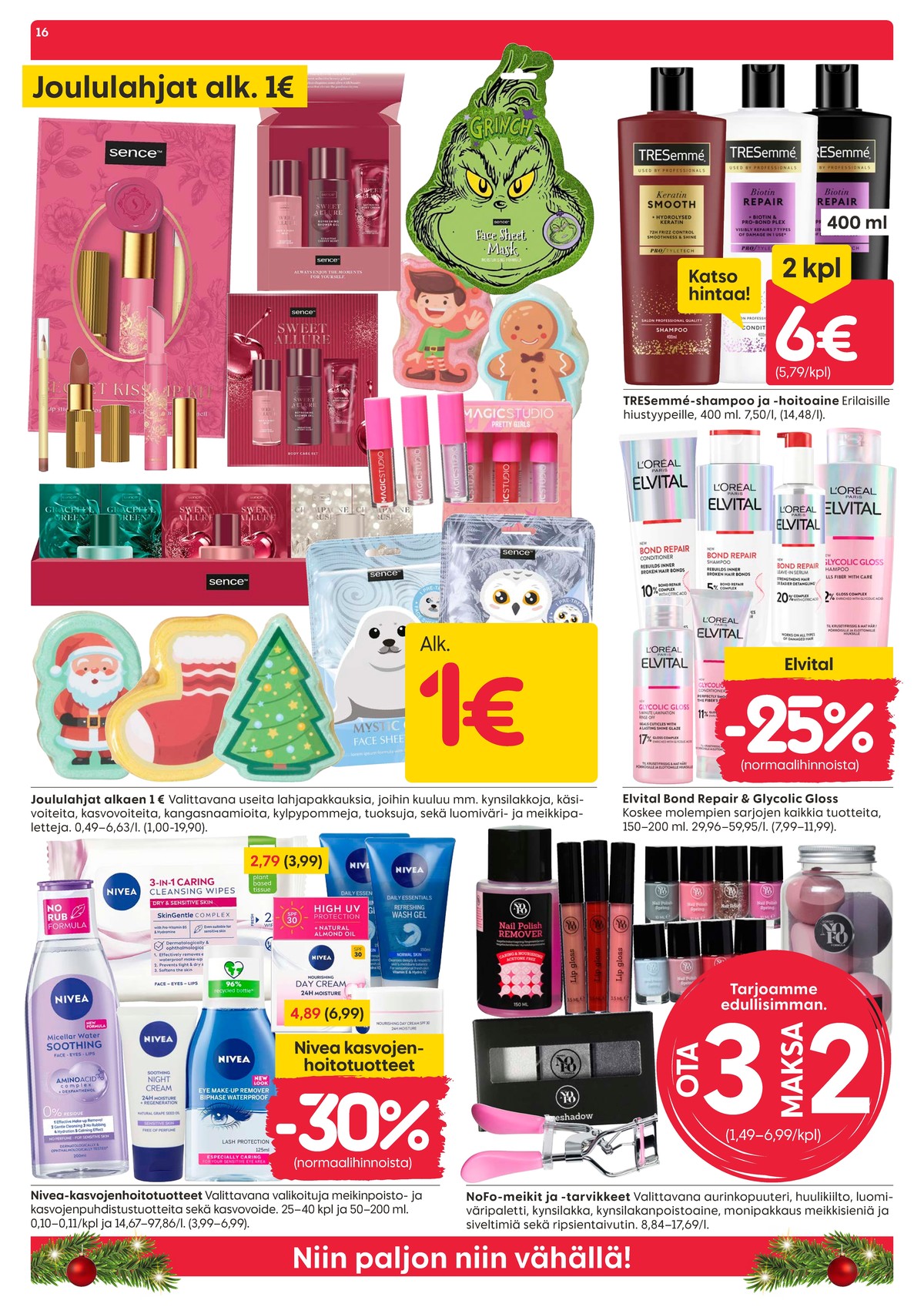 Katso ketjun Rusta tarjouslehti viikolta 49 sivustolla Viikkotarjoukset.fi. Löydät monia hyviä tarjouksia erilaisista tuotteista, esimerkiksi hiustenhoitotuotteet elvital bond repair tai kynsilakanpoistoaine nofo. Lue tarjouslehti täältä! Sivu 16