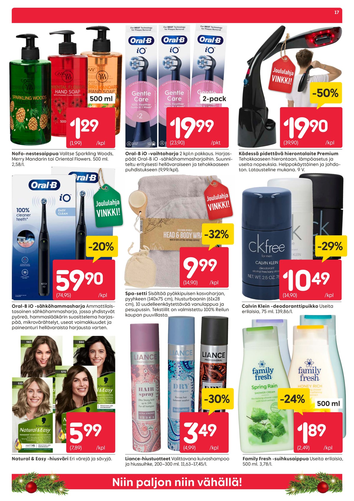 Katso ketjun Rusta tarjouslehti viikolta 49 sivustolla Viikkotarjoukset.fi. Löydät monia hyviä tarjouksia erilaisista tuotteista, esimerkiksi hiusvärit natural & easy tai deo-stick calvin klein. Lue tarjouslehti täältä! Sivu 17