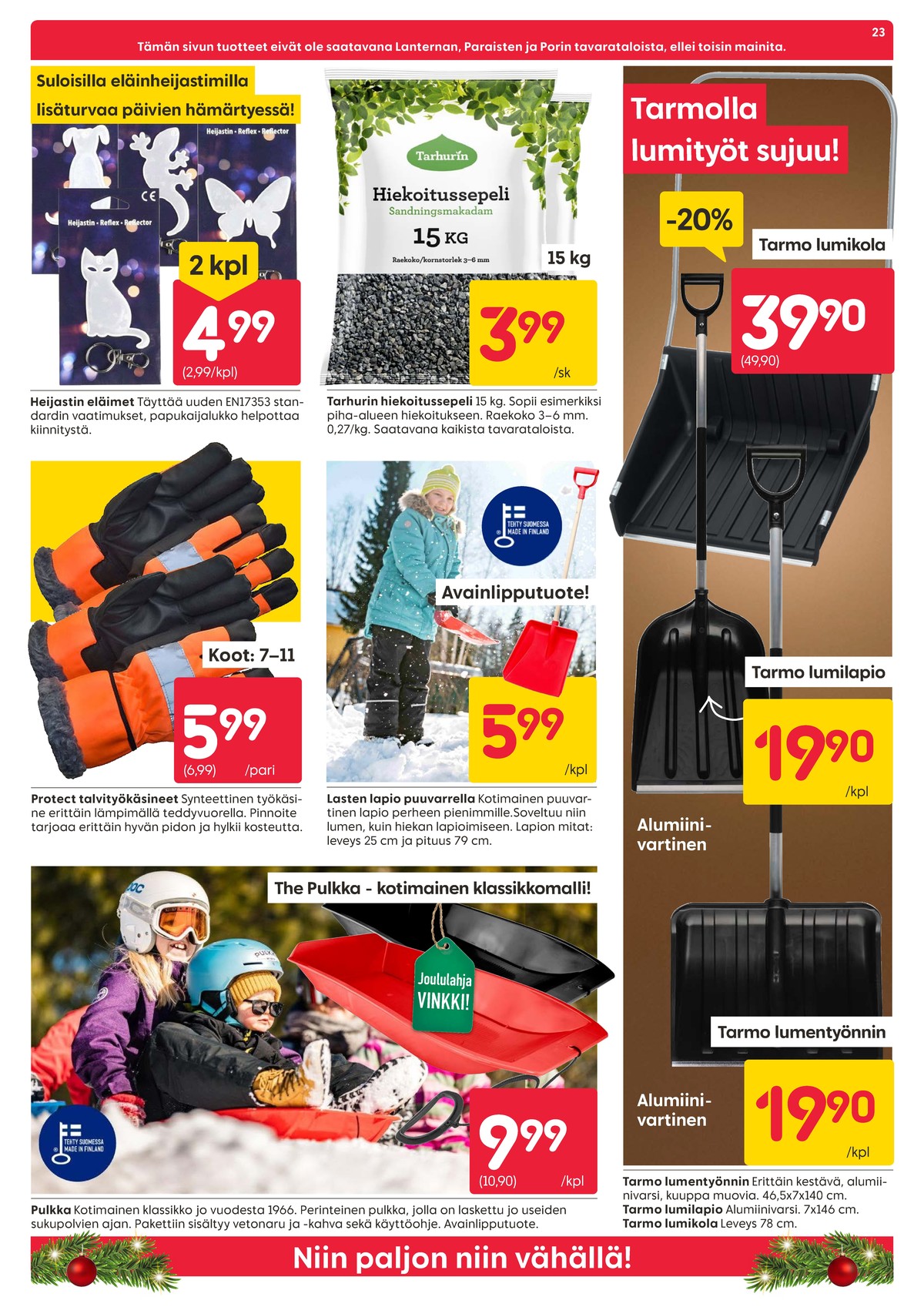 Katso ketjun Rusta tarjouslehti viikolta 49 sivustolla Viikkotarjoukset.fi. Löydät monia hyviä tarjouksia erilaisista tuotteista, esimerkiksi heijastimet ei määritelty tai hiekoitussepelit tarhurin. Lue tarjouslehti täältä! Sivu 23