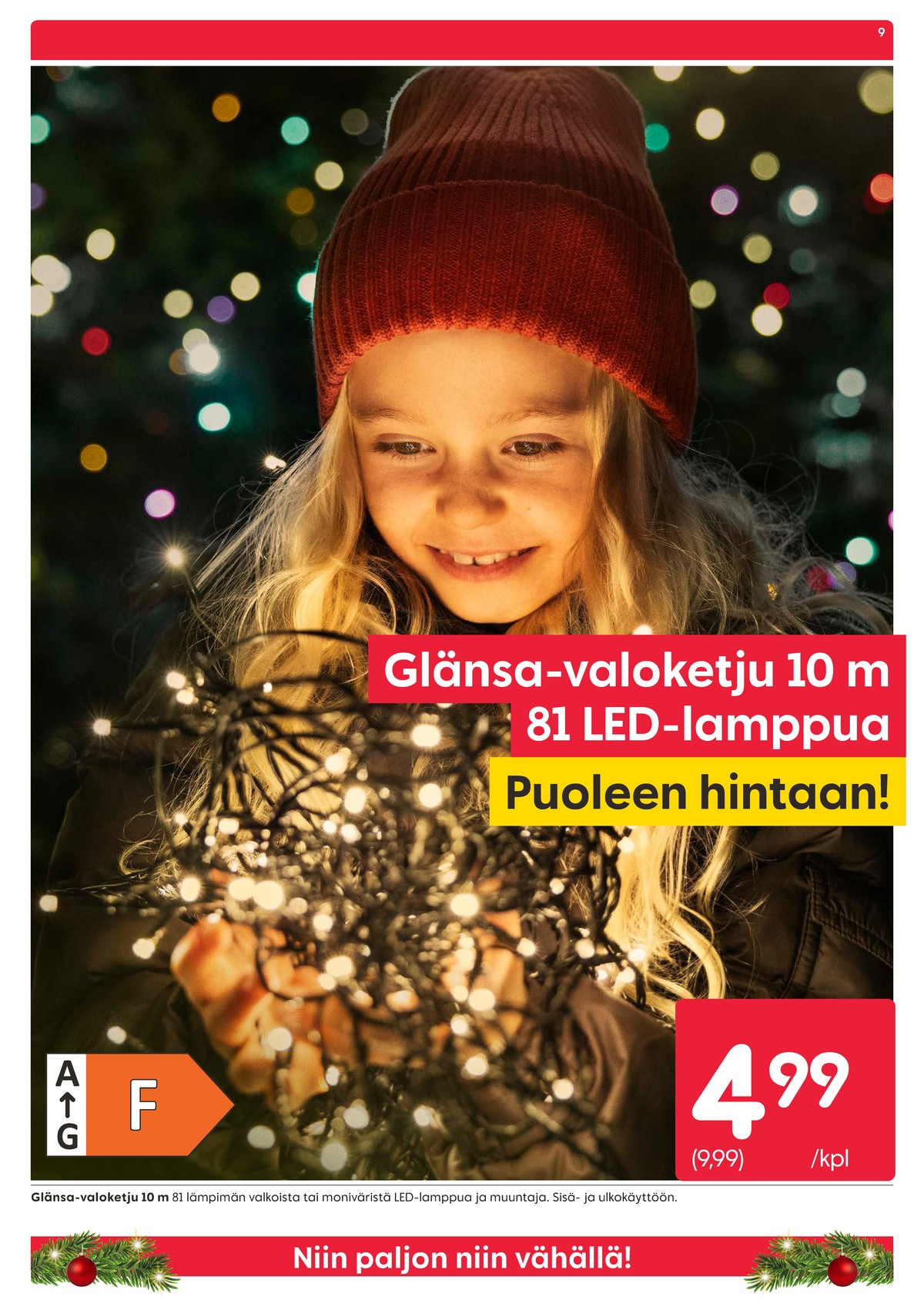 Katso ketjun Rusta tarjouslehti viikolta 49 sivustolla Viikkotarjoukset.fi. Löydät monia hyviä tarjouksia erilaisista tuotteista, esimerkiksi %product1% tai muista tuotteista. Lue tarjouslehti täältä! Sivu 9