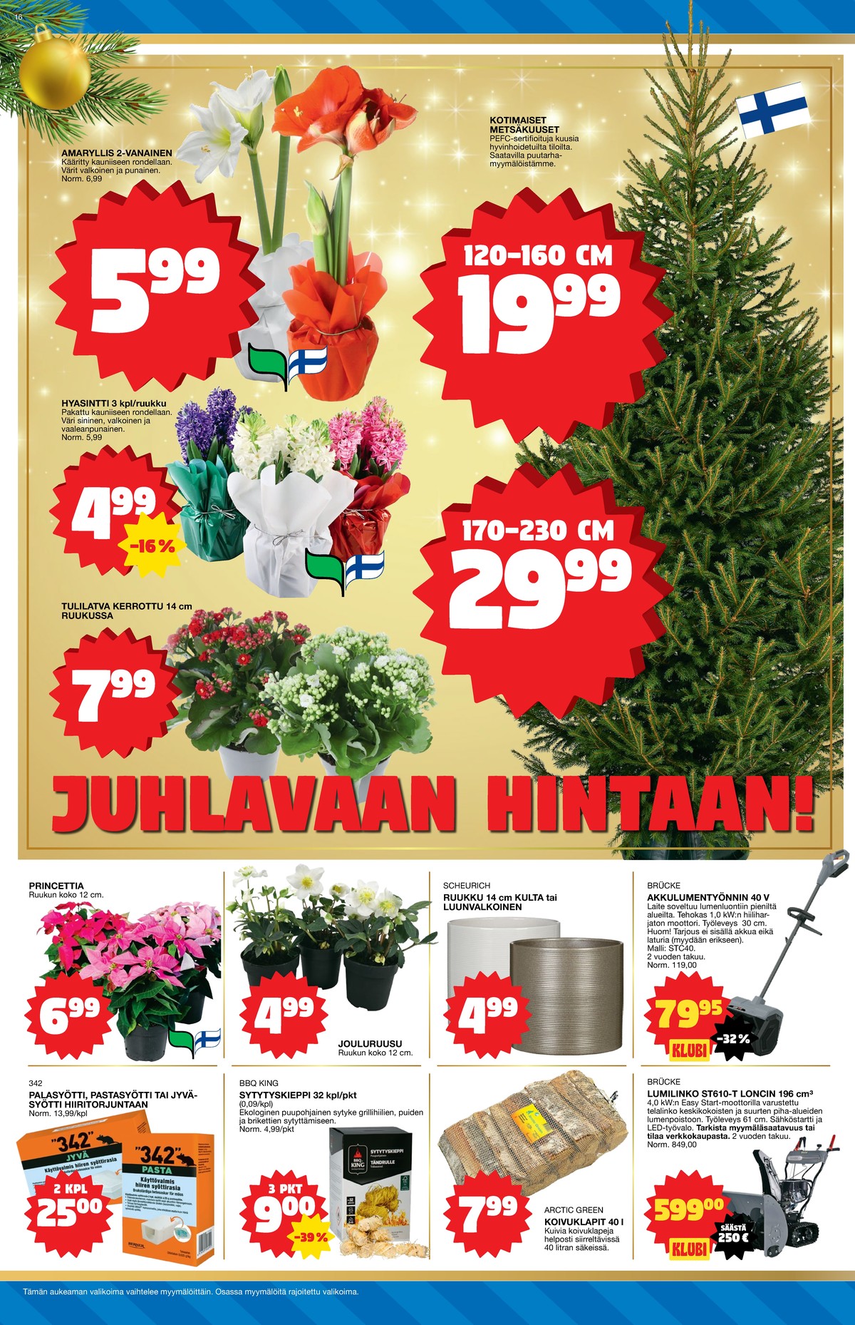 Katso ketjun Tokmanni tarjouslehti viikolta 49 sivustolla Viikkotarjoukset.fi. Löydät monia hyviä tarjouksia erilaisista tuotteista, esimerkiksi jyrsijänkarkoittimet 342 tai kukkaruukut scheurich. Lue tarjouslehti täältä! Sivu 16