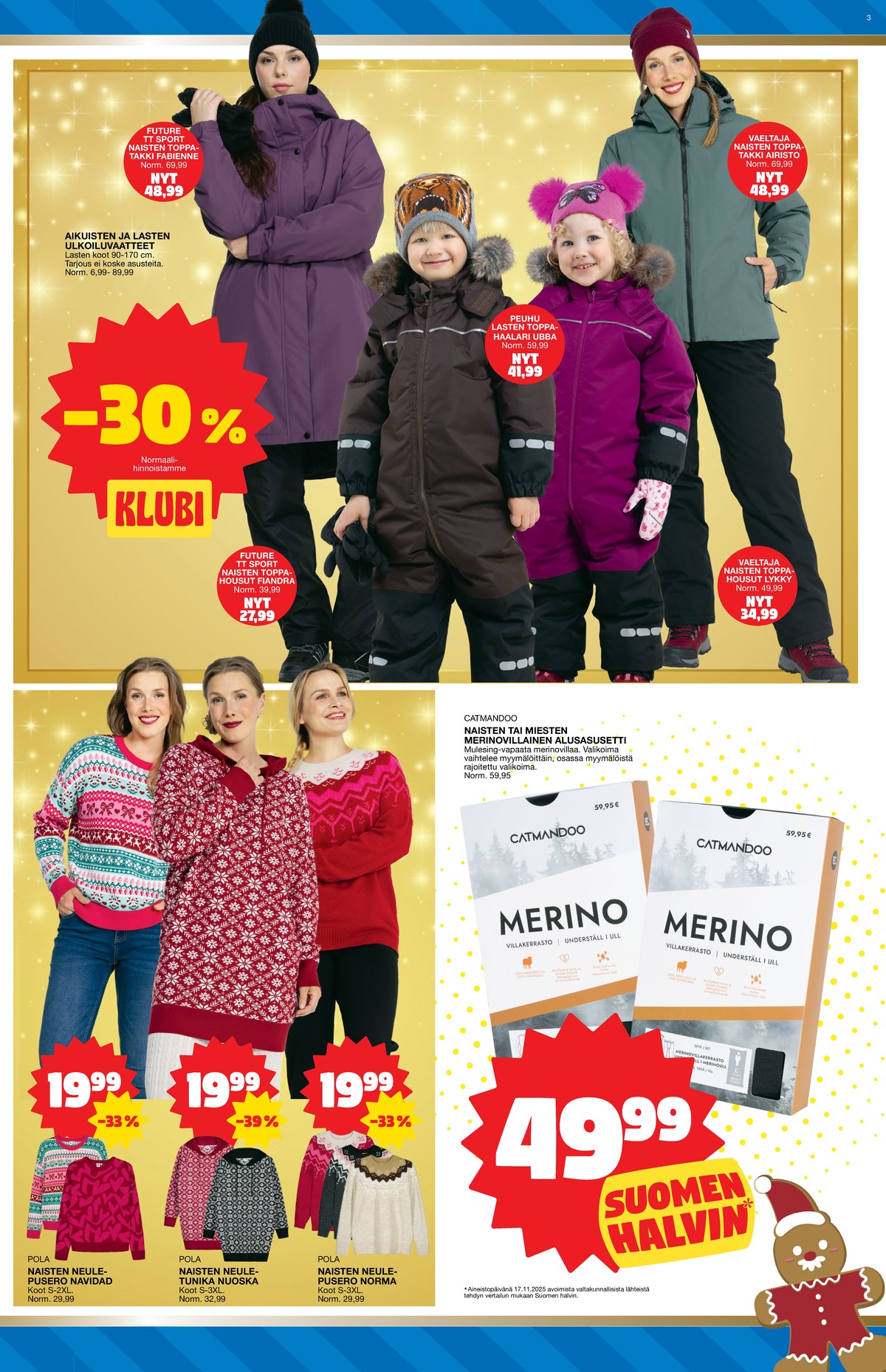 Katso ketjun Tokmanni tarjouslehti viikolta 49 sivustolla Viikkotarjoukset.fi. Löydät monia hyviä tarjouksia erilaisista tuotteista. Lue tarjouslehti täältä! Sivu 3