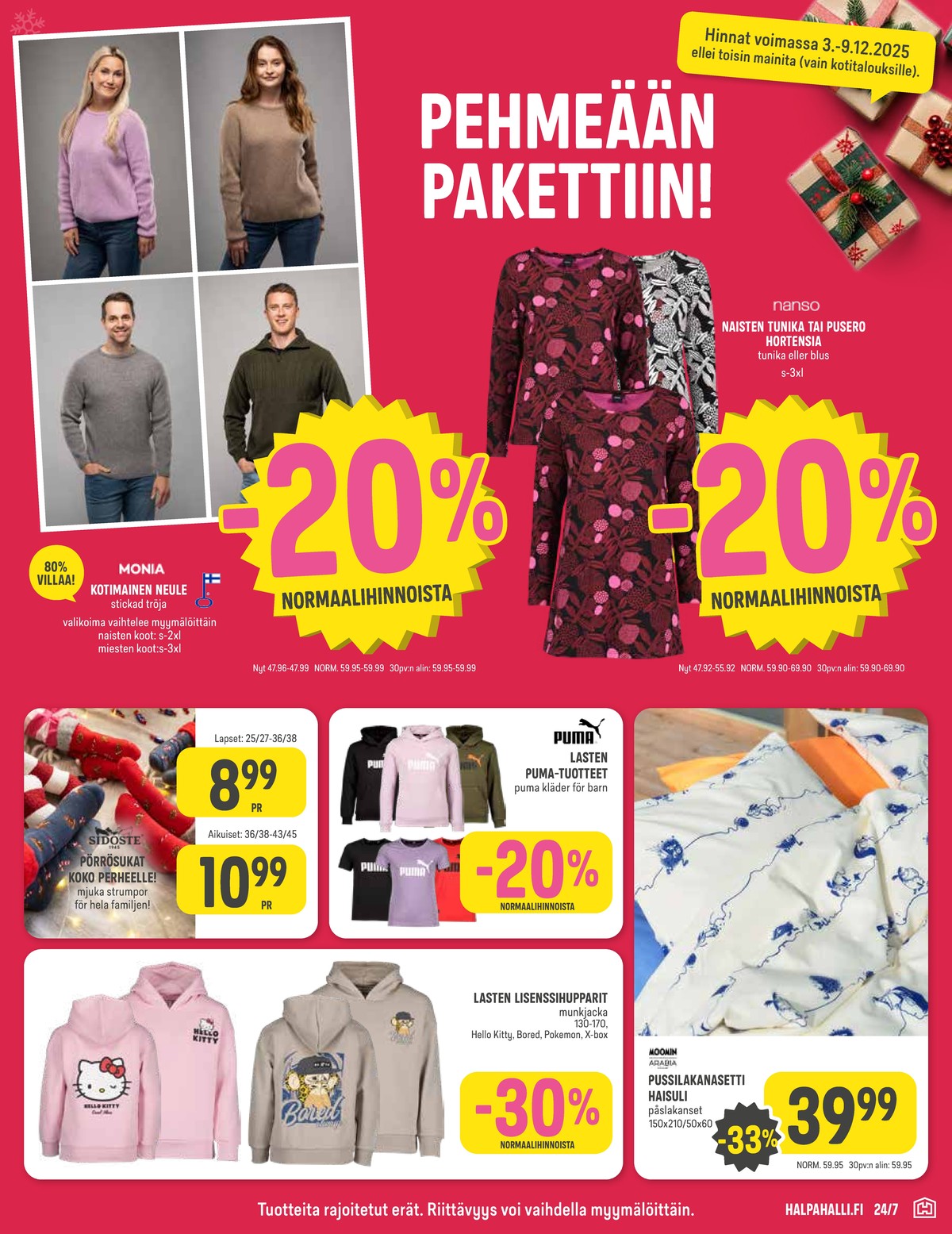 Katso ketjun Halpa Halli tarjouslehti viikolta 49 sivustolla Viikkotarjoukset.fi. Löydät monia hyviä tarjouksia erilaisista tuotteista, esimerkiksi %product1% tai muista tuotteista. Lue tarjouslehti täältä! Sivu 13