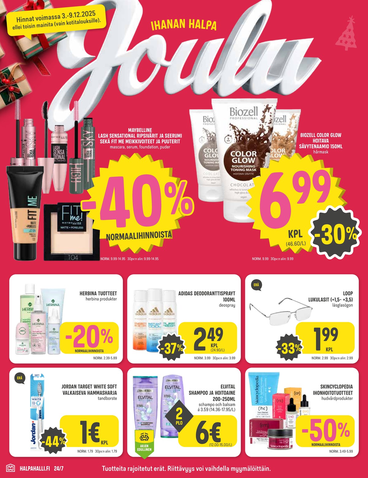 Katso ketjun Halpa Halli tarjouslehti viikolta 49 sivustolla Viikkotarjoukset.fi. Löydät monia hyviä tarjouksia erilaisista tuotteista, esimerkiksi hammasharjat jordan tai lukulasit ei määritelty. Lue tarjouslehti täältä! Sivu 6