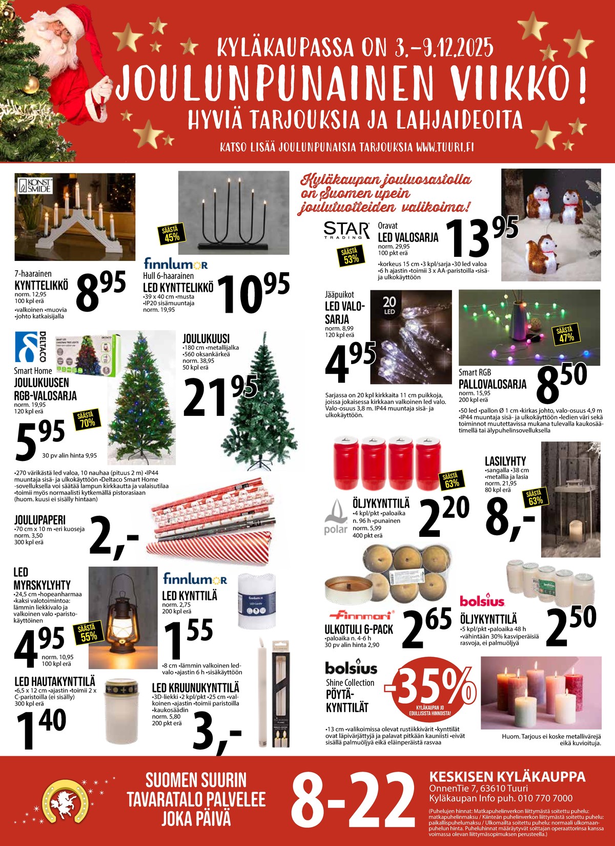 Katso ketjun Keskinen tarjouslehti viikolta 49 sivustolla Viikkotarjoukset.fi. Löydät monia hyviä tarjouksia erilaisista tuotteista, esimerkiksi kynttelikkö finnlumor tai myrskylyhdyt ei määritelty. Lue tarjouslehti täältä! Sivu 1