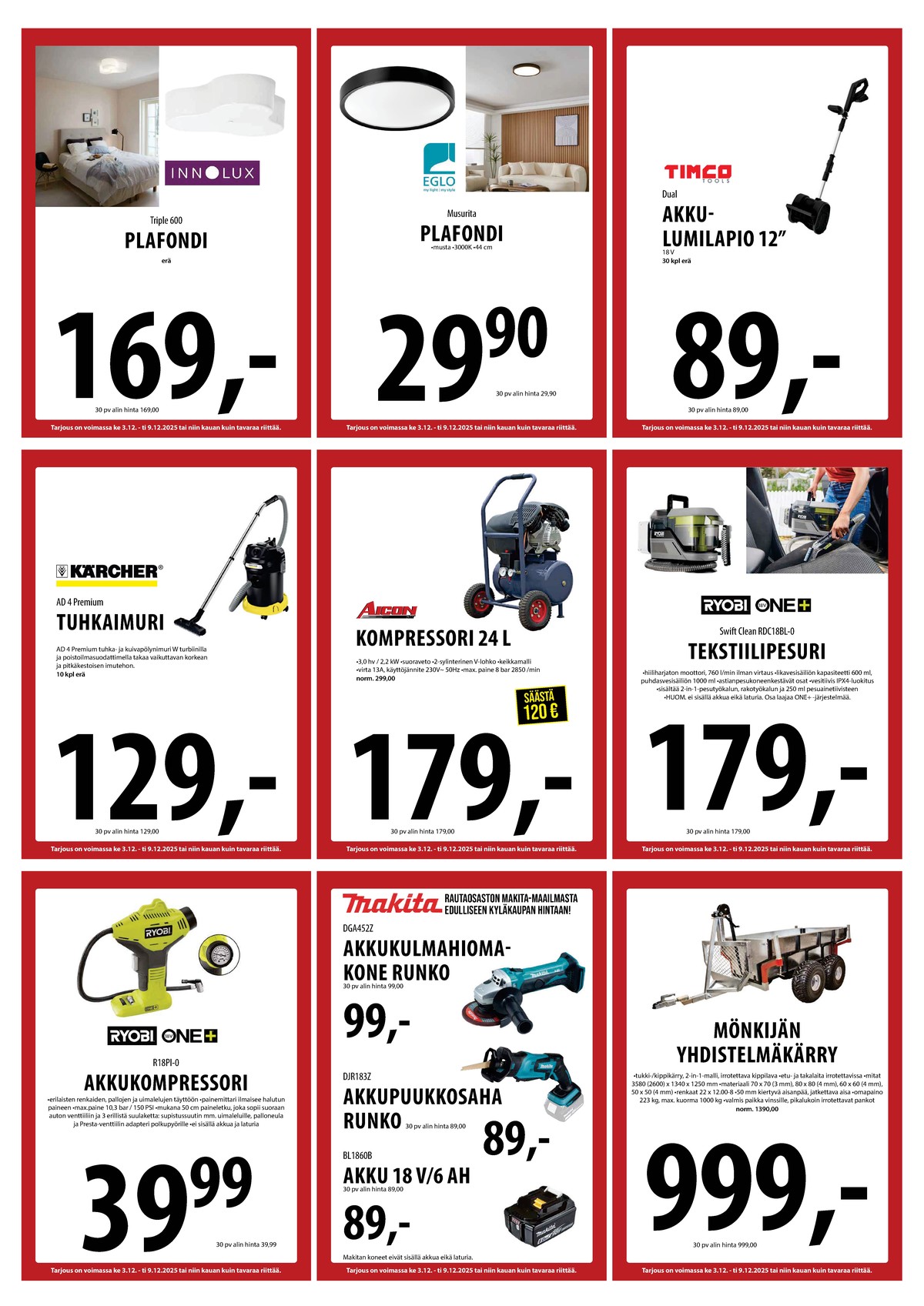 Katso ketjun Keskinen tarjouslehti viikolta 49 sivustolla Viikkotarjoukset.fi. Löydät monia hyviä tarjouksia erilaisista tuotteista, esimerkiksi kompressorit ryobi tai tekstiilipesurit ryobi. Lue tarjouslehti täältä! Sivu 31