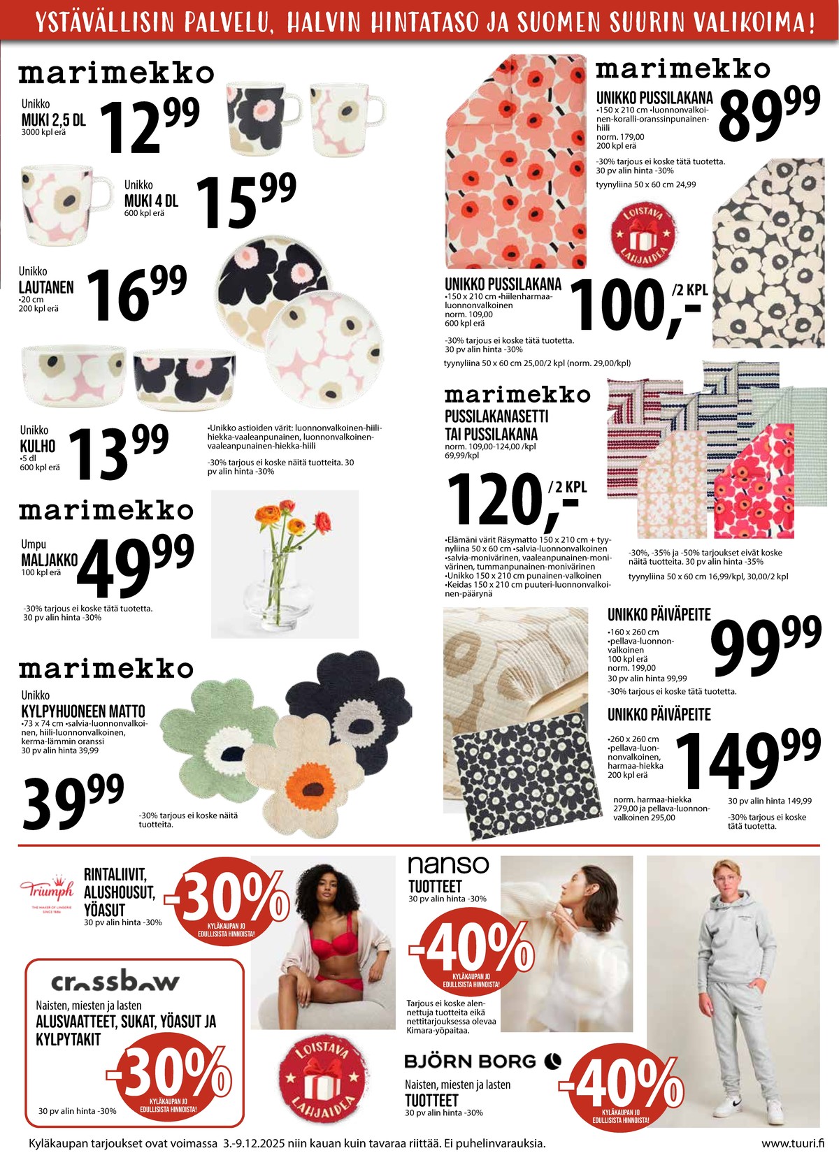 Katso ketjun Keskinen tarjouslehti viikolta 49 sivustolla Viikkotarjoukset.fi. Löydät monia hyviä tarjouksia erilaisista tuotteista, esimerkiksi maljakot marimekko tai pussilakanasetti marimekko. Lue tarjouslehti täältä! Sivu 6