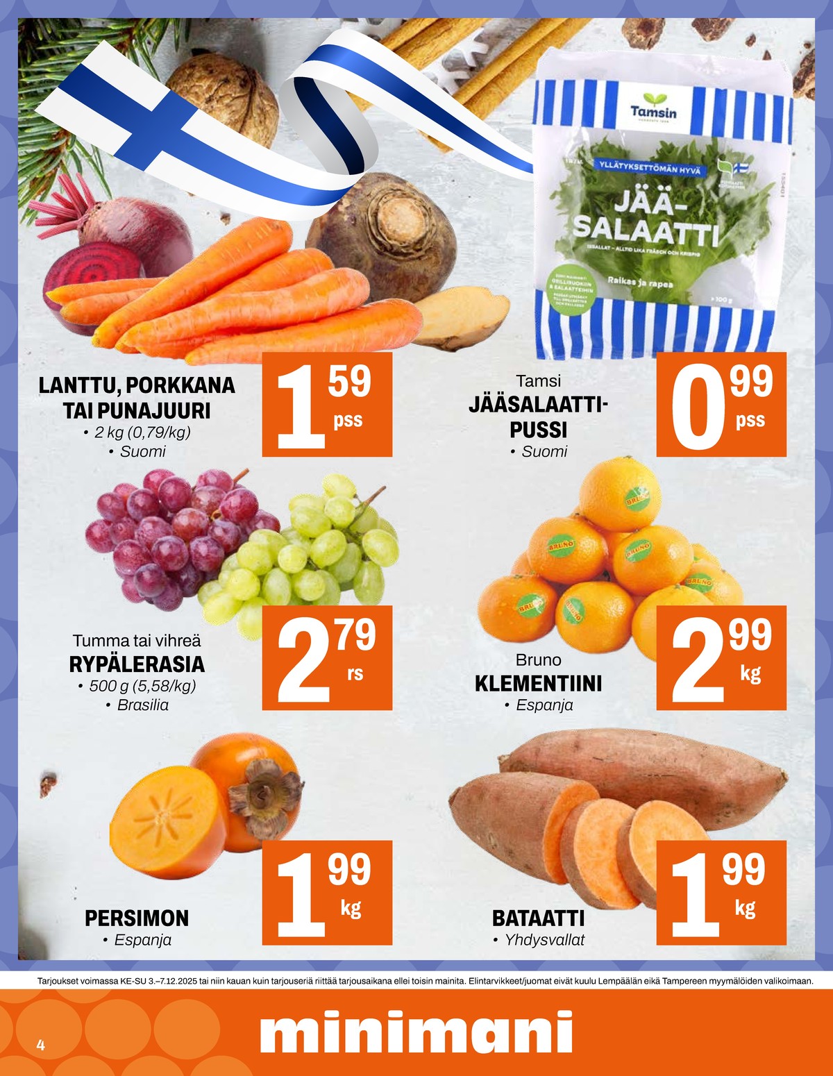 Katso ketjun Minimani tarjouslehti viikolta 49 sivustolla Viikkotarjoukset.fi. Löydät monia hyviä tarjouksia erilaisista tuotteista, esimerkiksi persimon ei määritelty tai lantut ei määritelty. Lue tarjouslehti täältä! Sivu 4