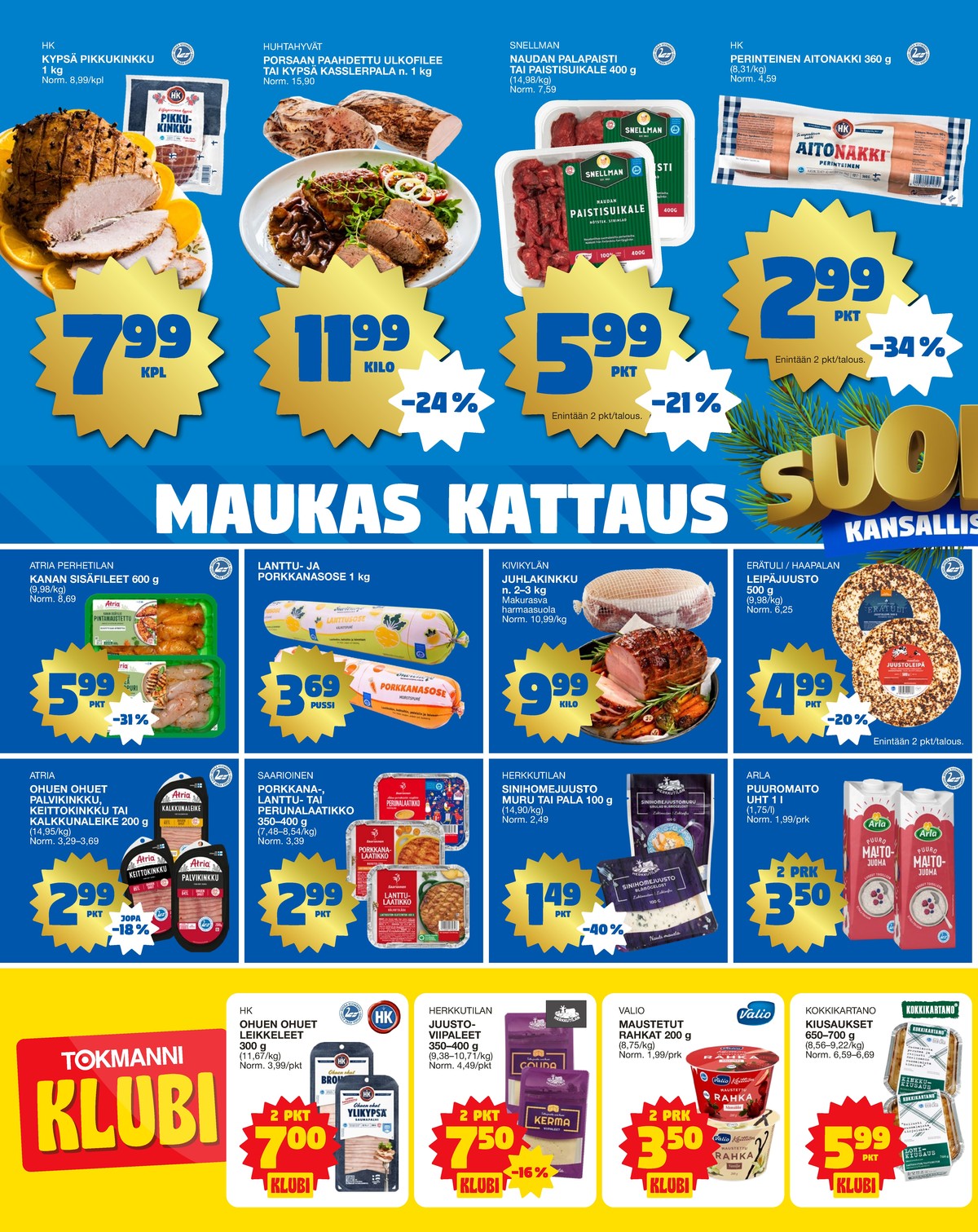 Katso ketjun Tokmanni tarjouslehti viikolta 49 sivustolla Viikkotarjoukset.fi. Löydät monia hyviä tarjouksia erilaisista tuotteista, esimerkiksi porsaan ulkofilee huhtahyvät tai laatikot saarioinen. Lue tarjouslehti täältä! Sivu 2