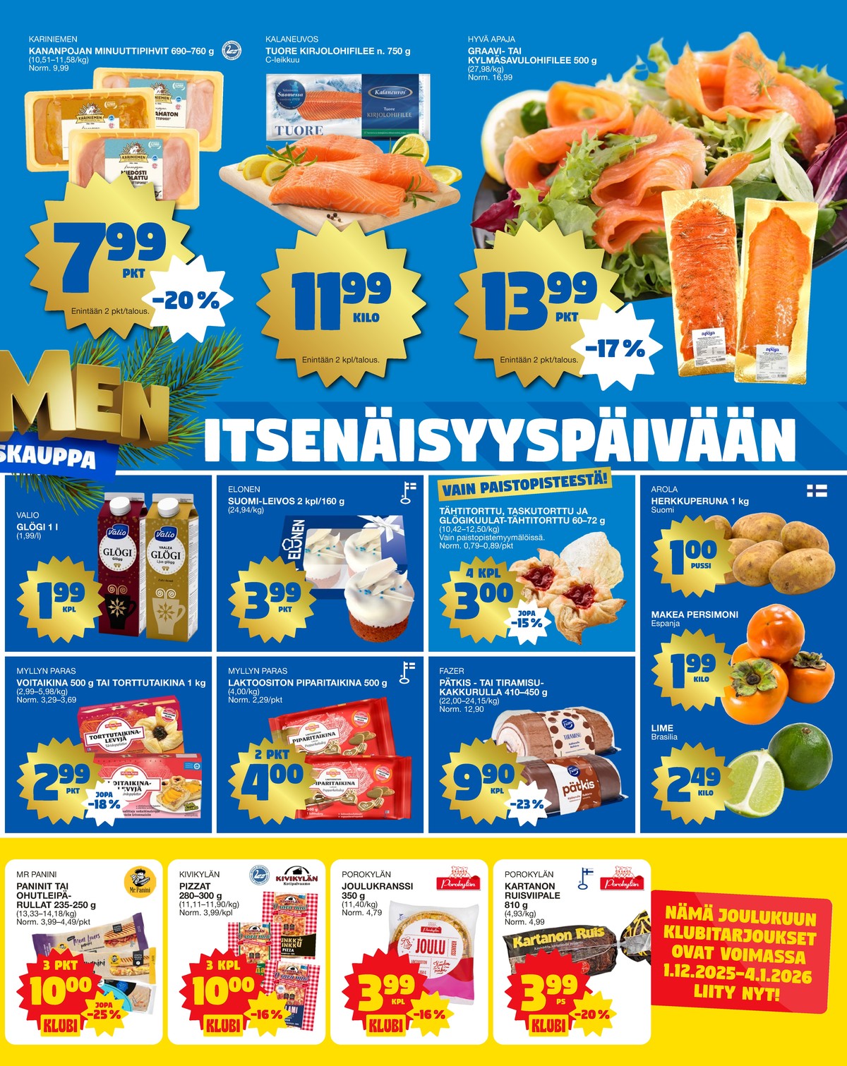 Katso ketjun Tokmanni tarjouslehti viikolta 49 sivustolla Viikkotarjoukset.fi. Löydät monia hyviä tarjouksia erilaisista tuotteista, esimerkiksi lohifileet kalaneuvos tai piparitaikinat myllyn paras. Lue tarjouslehti täältä! Sivu 3