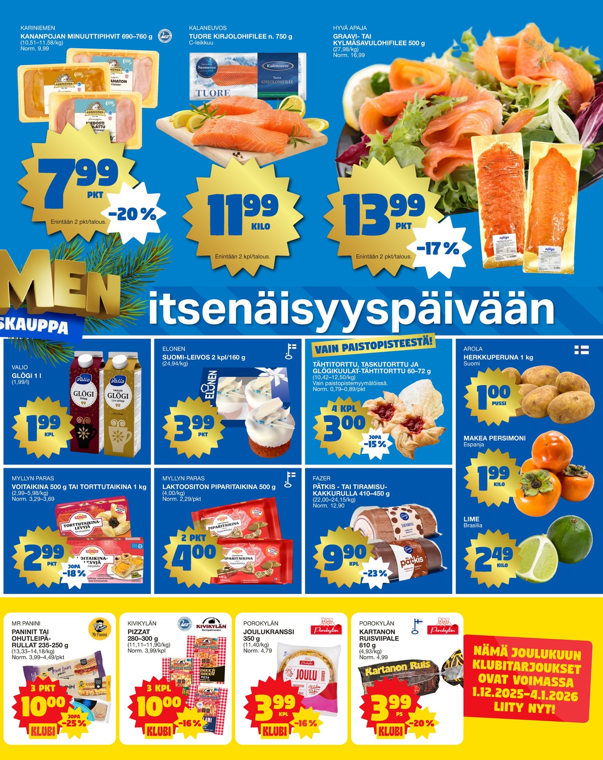 Katso ketjun Tokmanni tarjouslehti viikolta 49 sivustolla Viikkotarjoukset.fi. Löydät monia hyviä tarjouksia erilaisista tuotteista, esimerkiksi lohifileet kalaneuvos tai piparitaikinat myllyn paras. Lue tarjouslehti täältä! Sivu 3