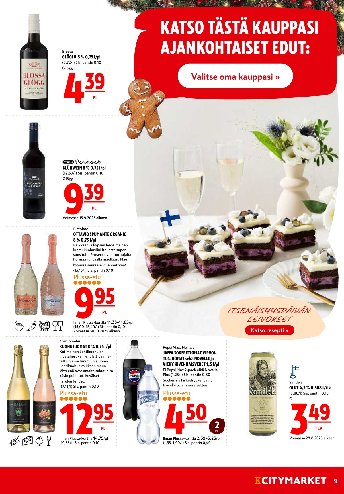 Katso ketjun K-Citymarket tarjouslehti viikolta 49 sivustolla Viikkotarjoukset.fi. Löydät monia hyviä tarjouksia erilaisista tuotteista, esimerkiksi glögit blossa tai glögit pirkka parhaat. Lue tarjouslehti täältä! Sivu 9