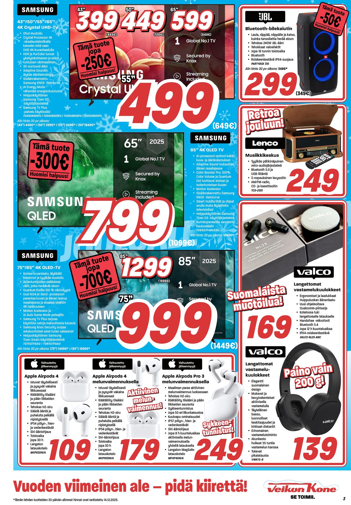 Katso ketjun Veikon Kone tarjouslehti viikolta 49 sivustolla Viikkotarjoukset.fi. Löydät monia hyviä tarjouksia erilaisista tuotteista. Lue tarjouslehti täältä! Sivu 3