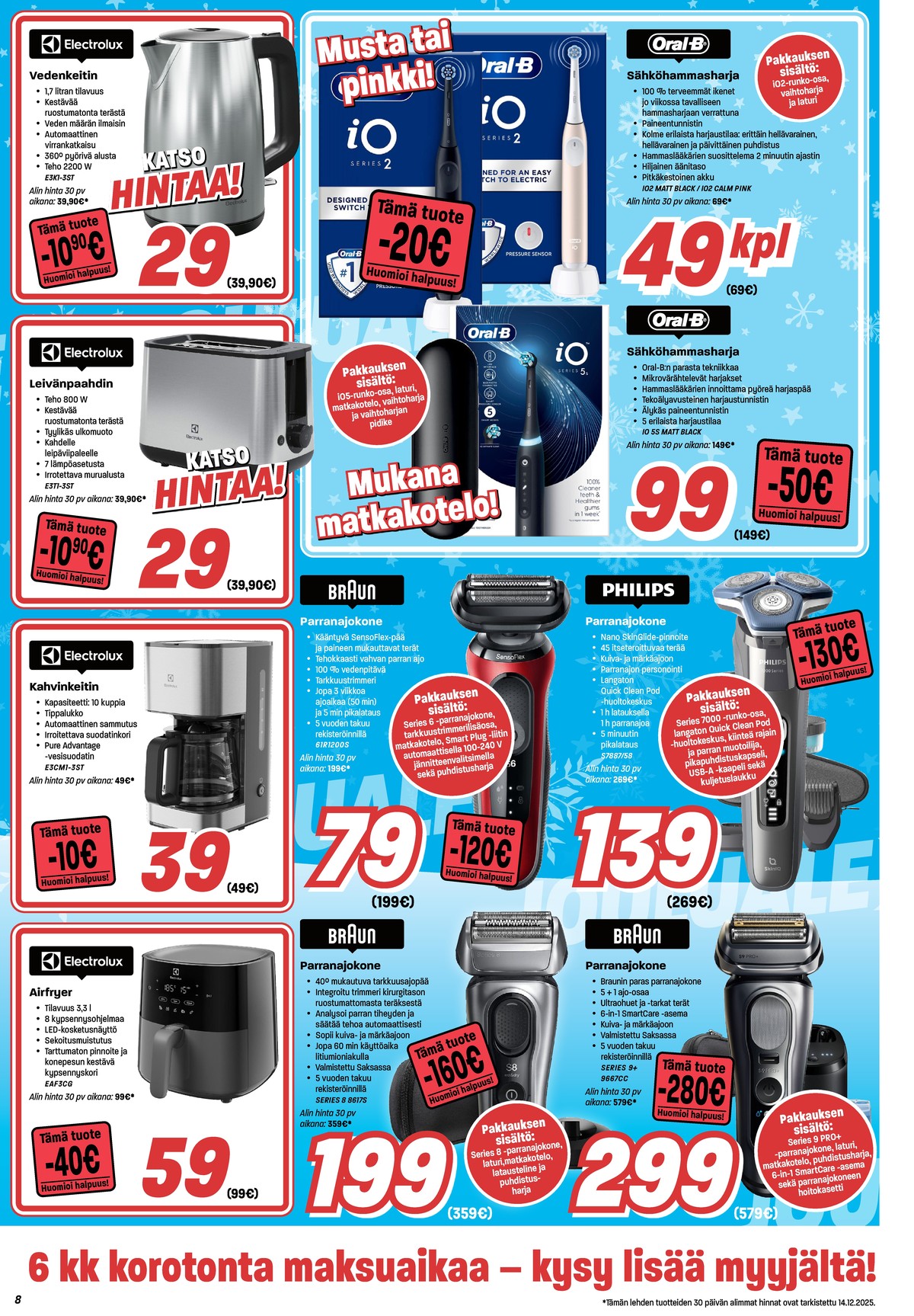 Katso ketjun Veikon Kone tarjouslehti viikolta 49 sivustolla Viikkotarjoukset.fi. Löydät monia hyviä tarjouksia erilaisista tuotteista. Lue tarjouslehti täältä! Sivu 8