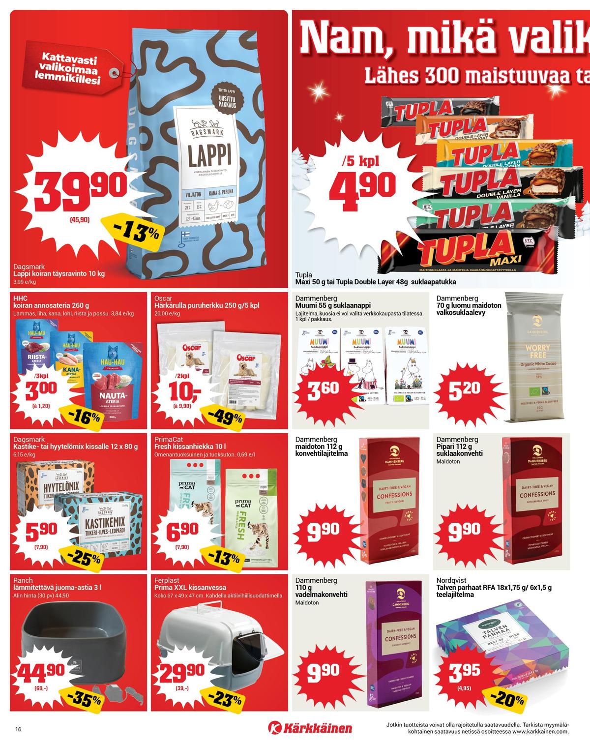 Katso ketjun Kärkkäinen tarjouslehti viikolta 50 sivustolla Viikkotarjoukset.fi. Löydät monia hyviä tarjouksia erilaisista tuotteista. Lue tarjouslehti täältä! Sivu 16
