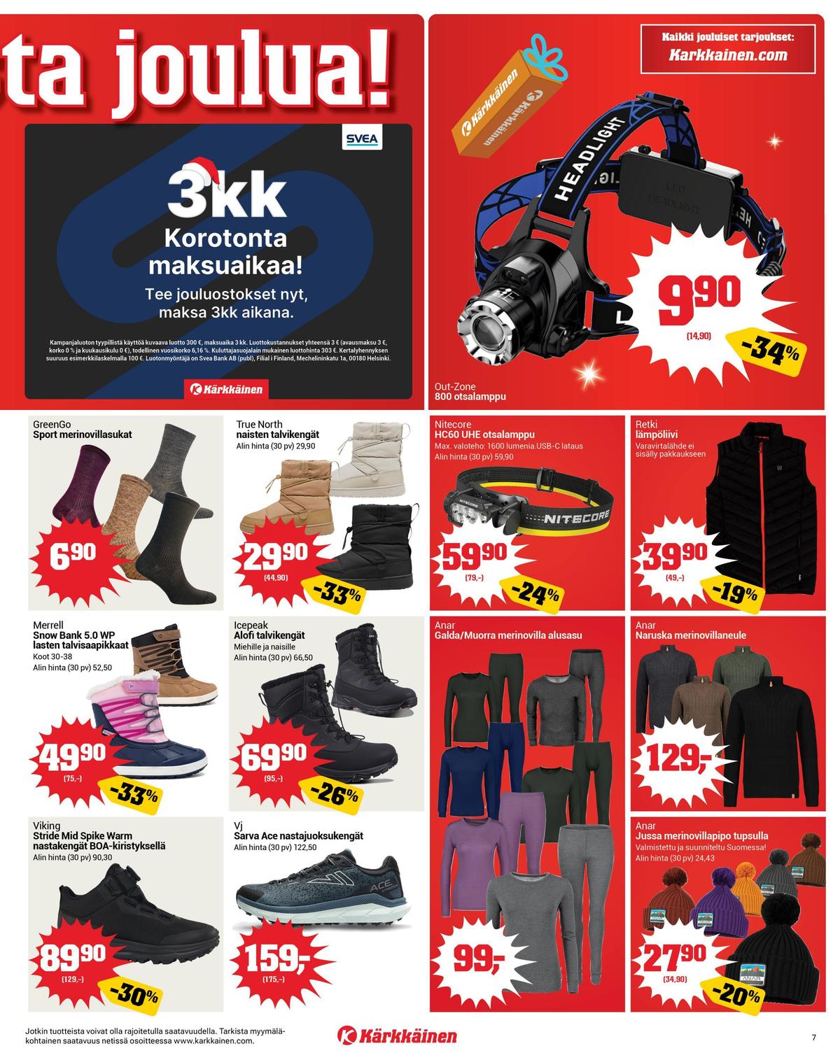 Katso ketjun Kärkkäinen tarjouslehti viikolta 50 sivustolla Viikkotarjoukset.fi. Löydät monia hyviä tarjouksia erilaisista tuotteista, esimerkiksi otsalamput out-zone tai otsalamput nitecore. Lue tarjouslehti täältä! Sivu 7