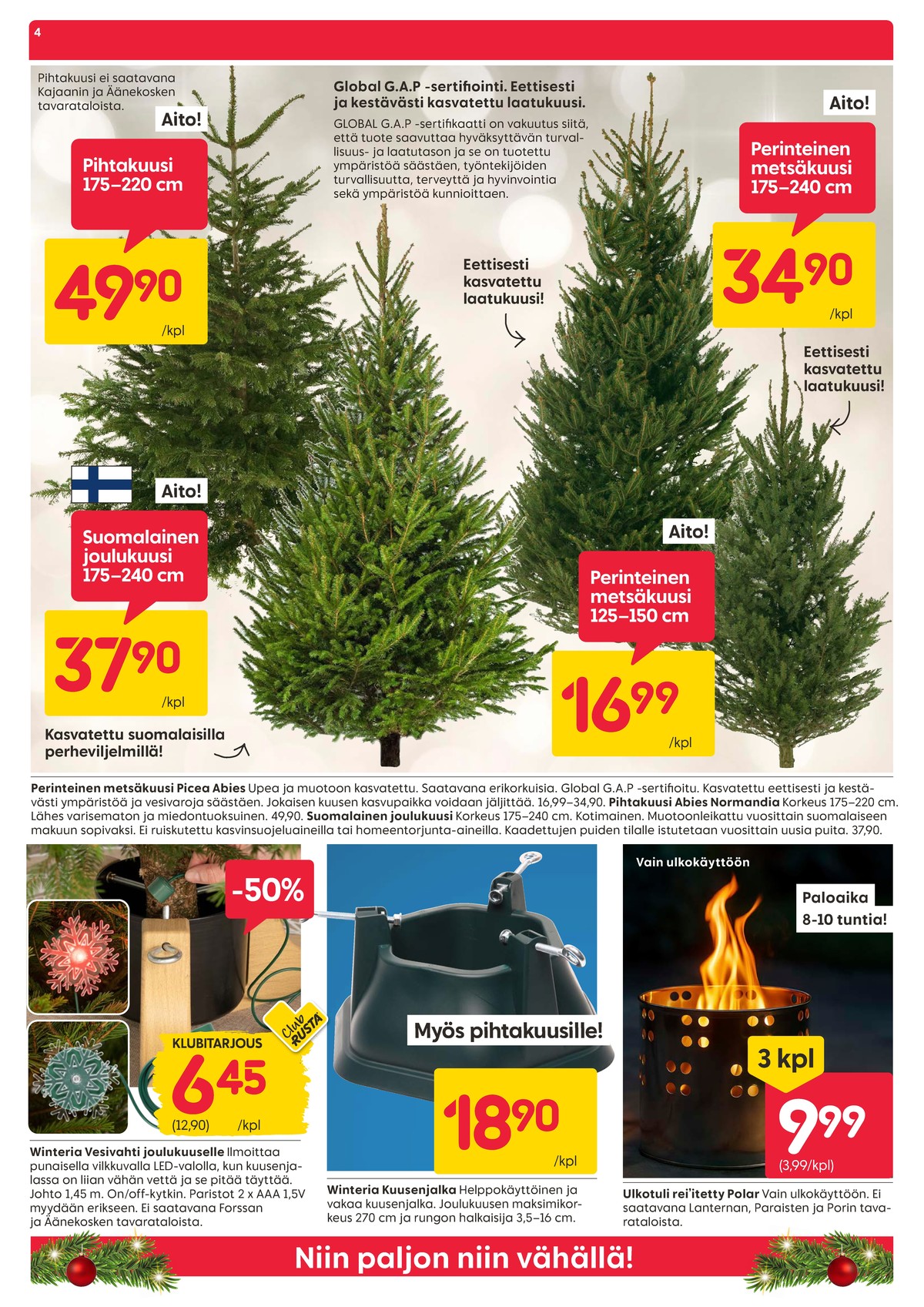 Katso ketjun Rusta tarjouslehti viikolta 50 sivustolla Viikkotarjoukset.fi. Löydät monia hyviä tarjouksia erilaisista tuotteista, esimerkiksi kotitaloustarvikkeet - sekalaista winteria tai ulkotulet polar. Lue tarjouslehti täältä! Sivu 4