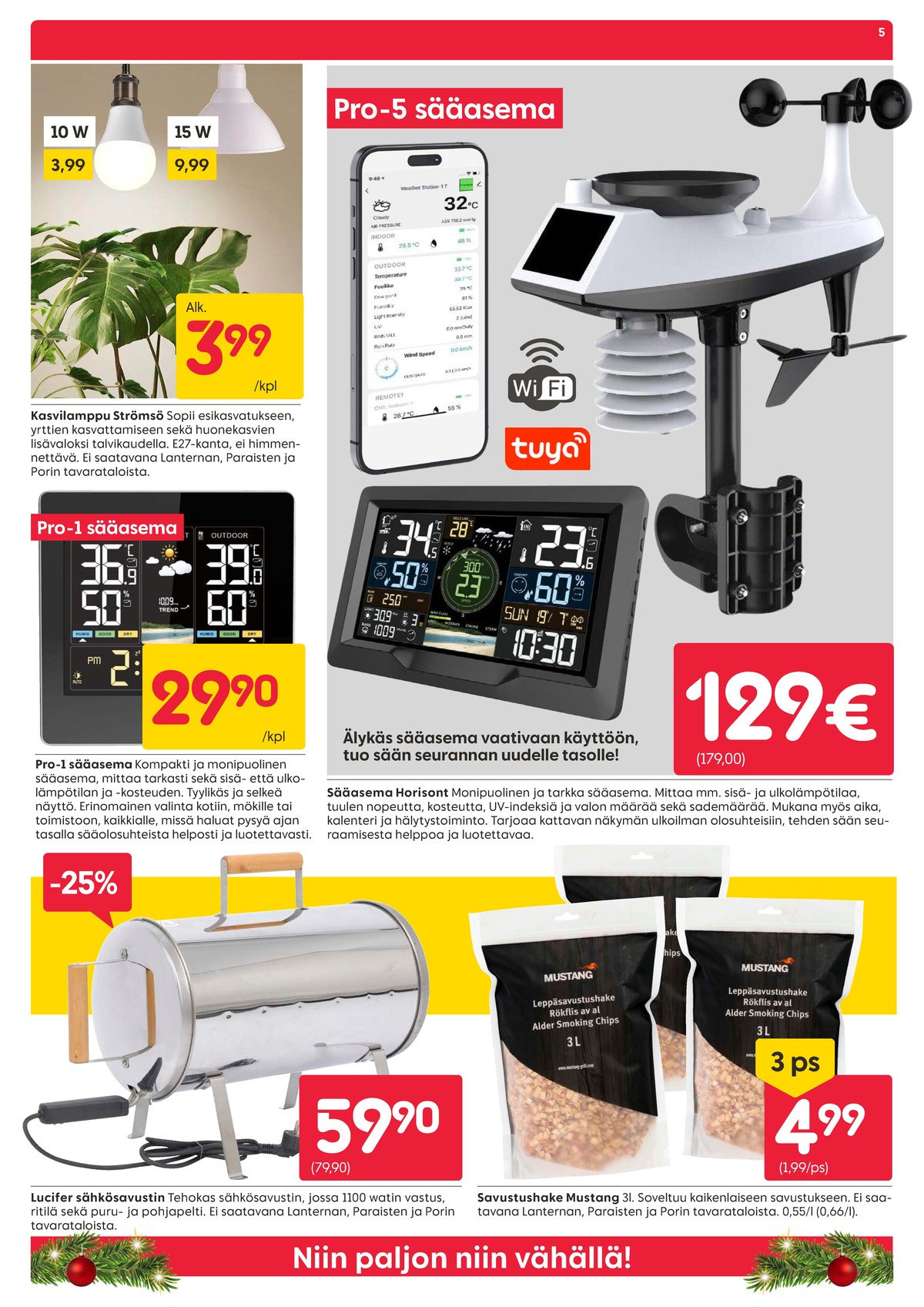 Katso ketjun Rusta tarjouslehti viikolta 50 sivustolla Viikkotarjoukset.fi. Löydät monia hyviä tarjouksia erilaisista tuotteista, esimerkiksi %product1% tai muista tuotteista. Lue tarjouslehti täältä! Sivu 5