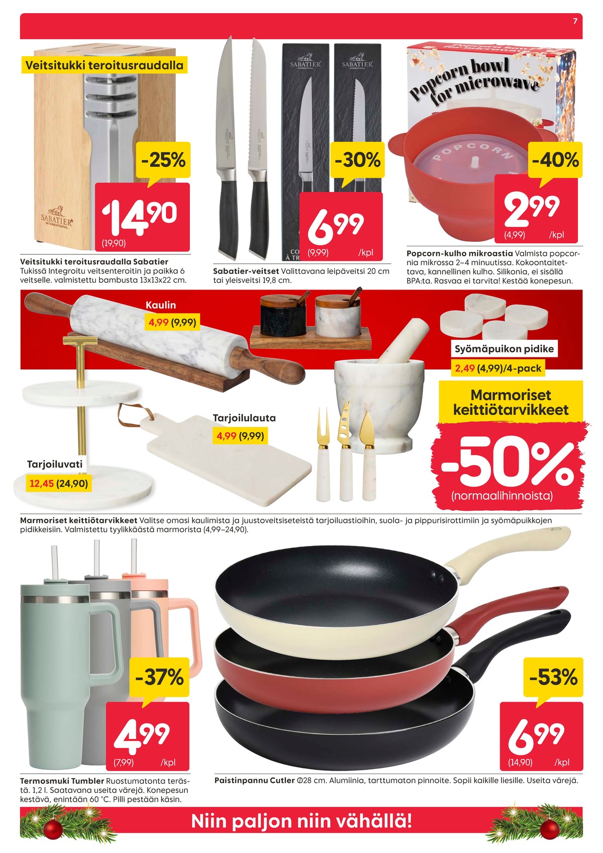 Katso ketjun Rusta tarjouslehti viikolta 50 sivustolla Viikkotarjoukset.fi. Löydät monia hyviä tarjouksia erilaisista tuotteista, esimerkiksi %product1% tai muista tuotteista. Lue tarjouslehti täältä! Sivu 7