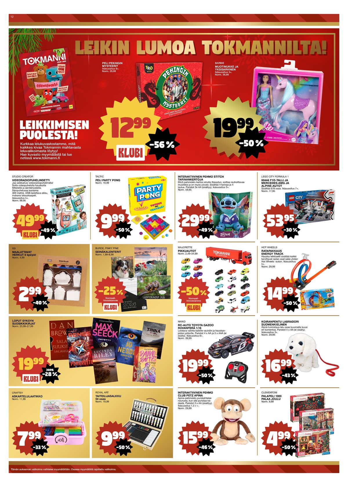 Katso ketjun Tokmanni tarjouslehti viikolta 50 sivustolla Viikkotarjoukset.fi. Löydät monia hyviä tarjouksia erilaisista tuotteista. Lue tarjouslehti täältä! Sivu 12