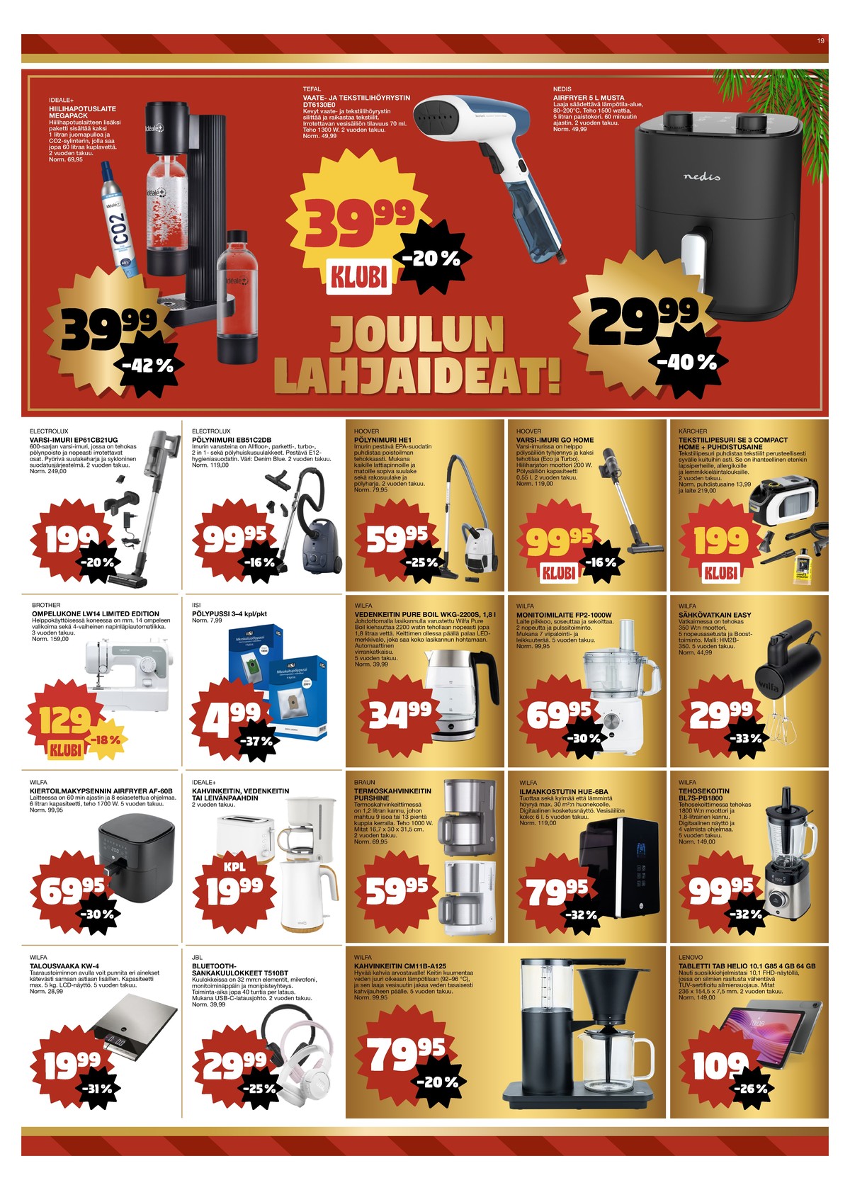 Katso ketjun Tokmanni tarjouslehti viikolta 50 sivustolla Viikkotarjoukset.fi. Löydät monia hyviä tarjouksia erilaisista tuotteista. Lue tarjouslehti täältä! Sivu 19